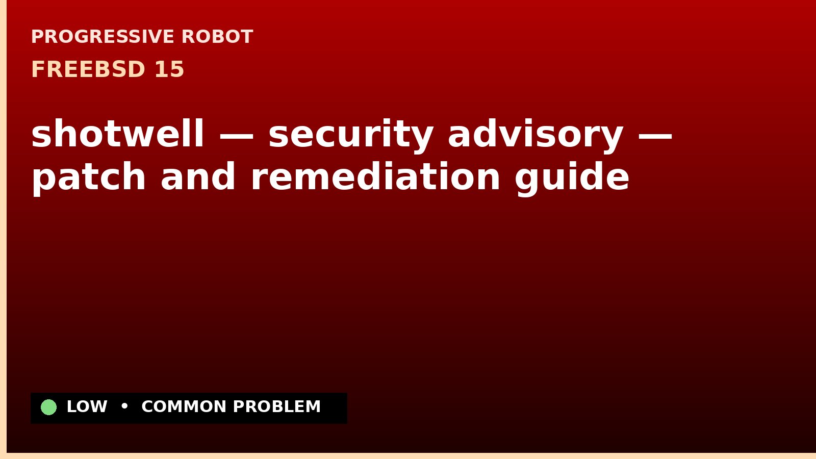FreeBSD 15 — shotwell — security advisory — patch and remediation guide — diagnosis and fix on FreeBSD 15