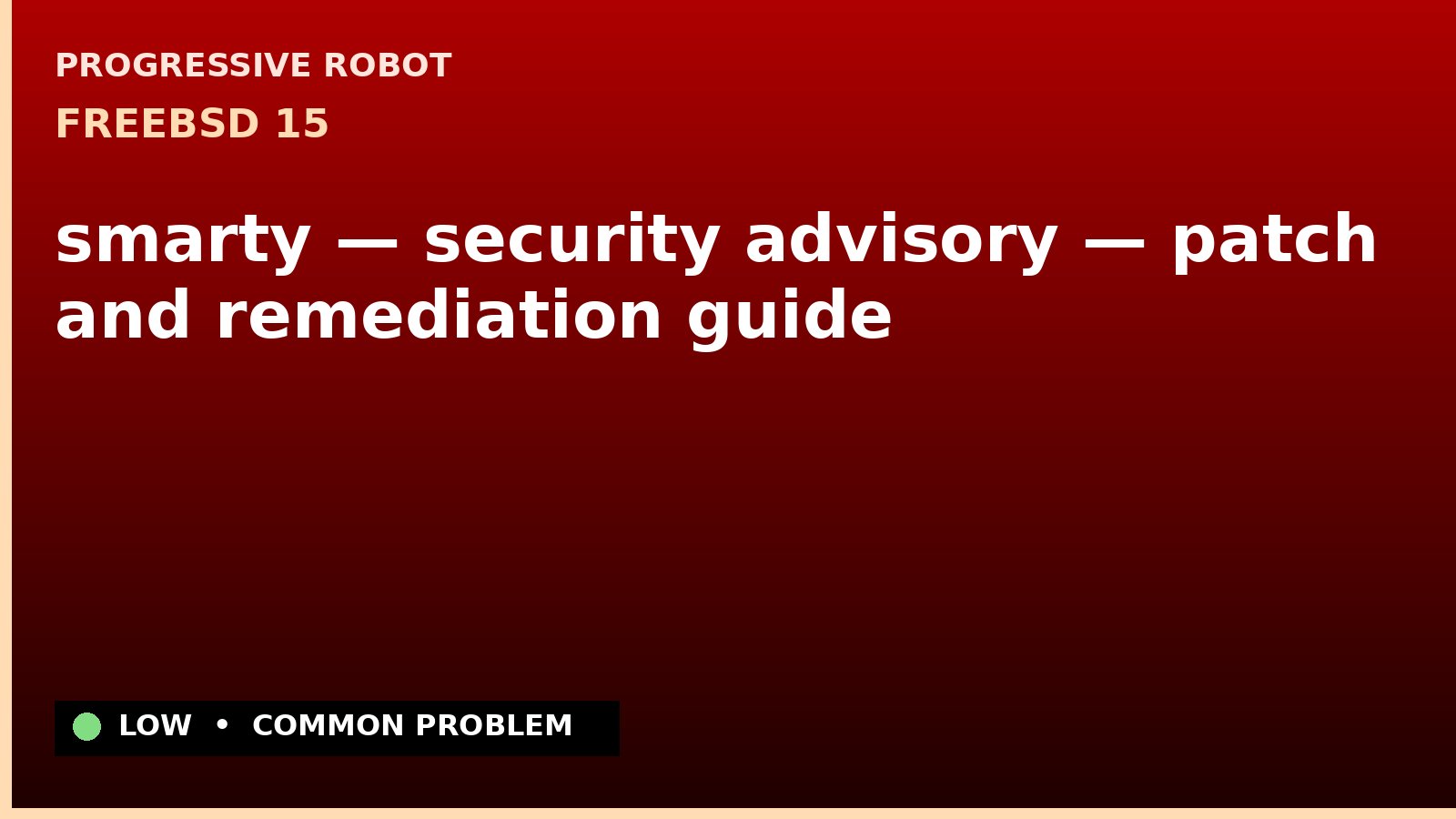 FreeBSD 15 — smarty — security advisory — patch and remediation guide — diagnosis and fix on FreeBSD 15