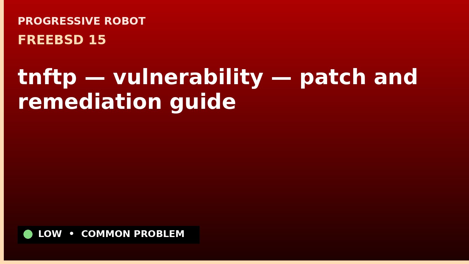 FreeBSD 15 — tnftp — vulnerability — patch and remediation guide — diagnosis and fix on FreeBSD 15