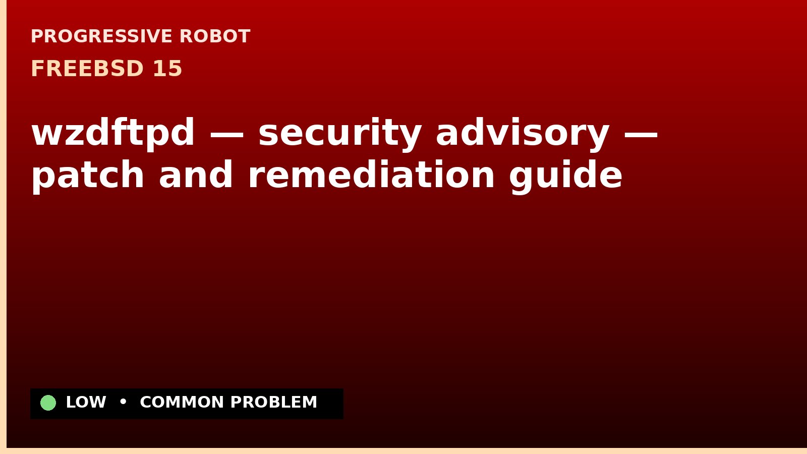 FreeBSD 15 — wzdftpd — security advisory — patch and remediation guide — diagnosis and fix on FreeBSD 15