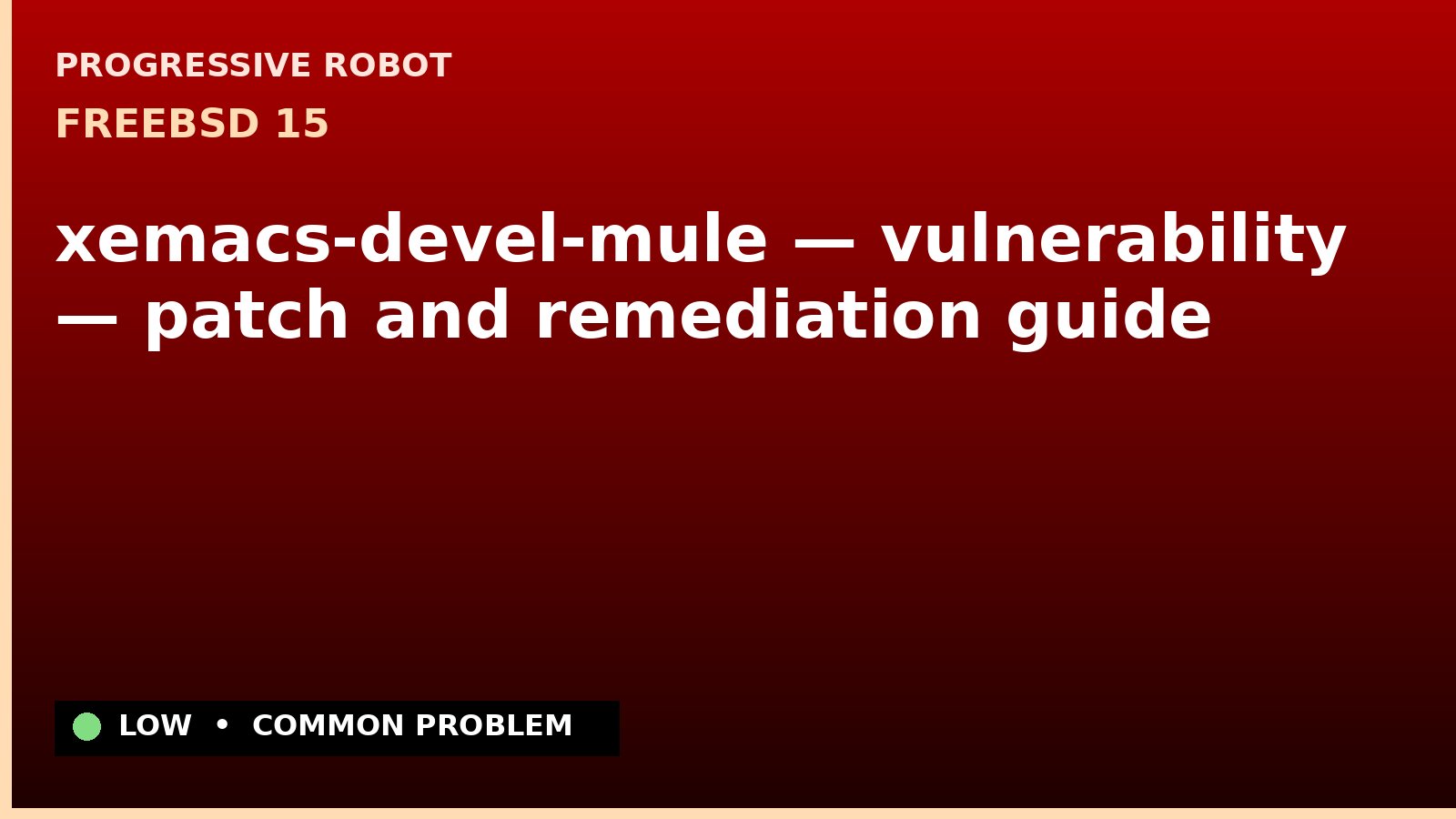 FreeBSD 15 — xemacs-devel-mule — vulnerability — patch and remediation guide — diagnosis and fix on FreeBSD 15