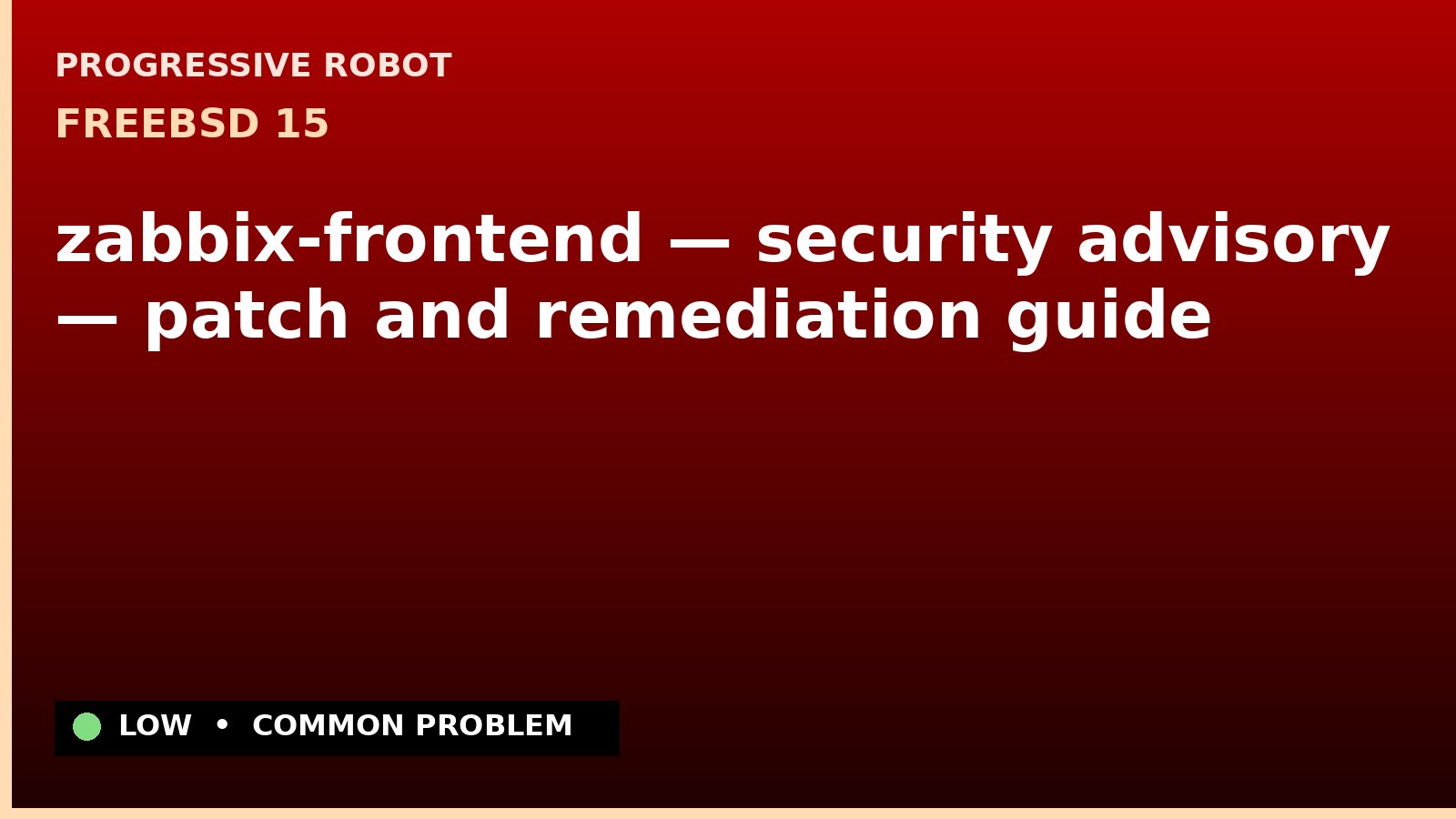 FreeBSD 15 — zabbix-frontend — security advisory — patch and remediation guide — diagnosis and fix on FreeBSD 15