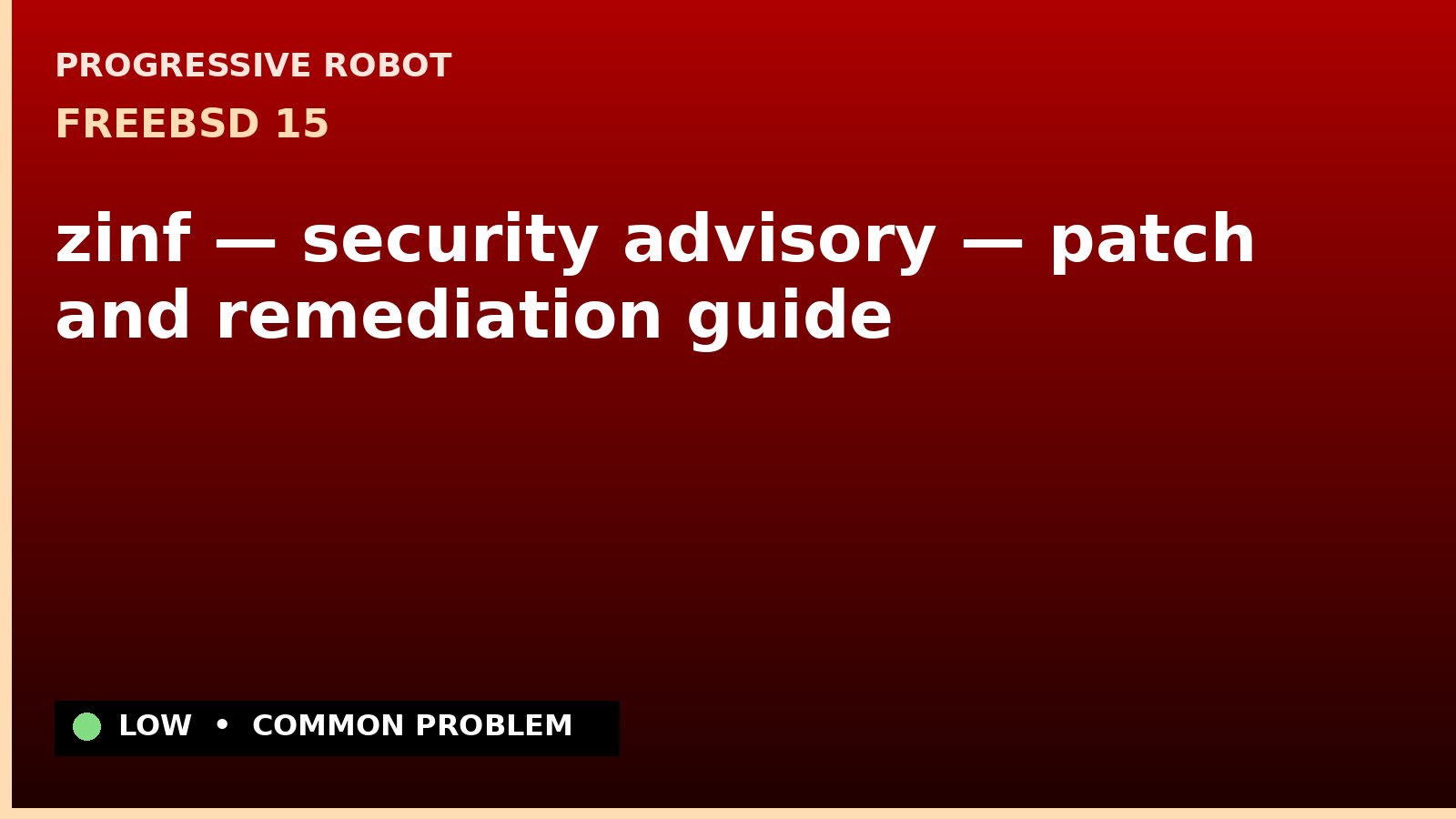 FreeBSD 15 — zinf — security advisory — patch and remediation guide — diagnosis and fix on FreeBSD 15