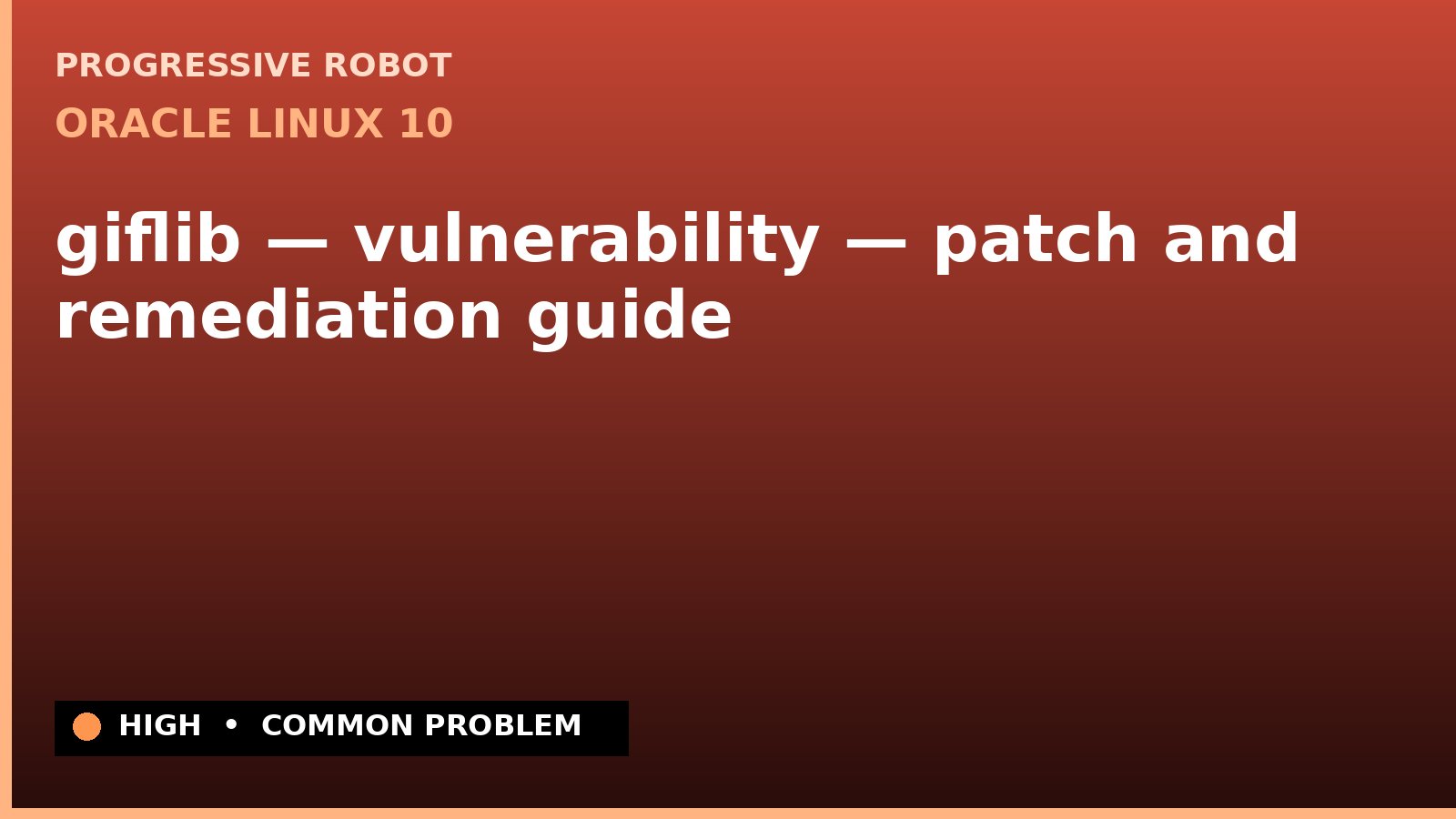 Oracle Linux 10 — giflib — vulnerability — patch and remediation guide — diagnosis and fix on Oracle Linux 10