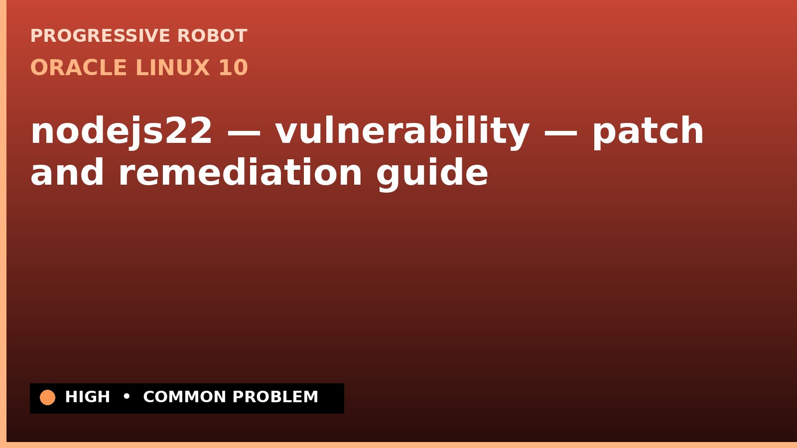 Oracle Linux 10 — nodejs22 — vulnerability — patch and remediation guide (ELSA-2026-7080)