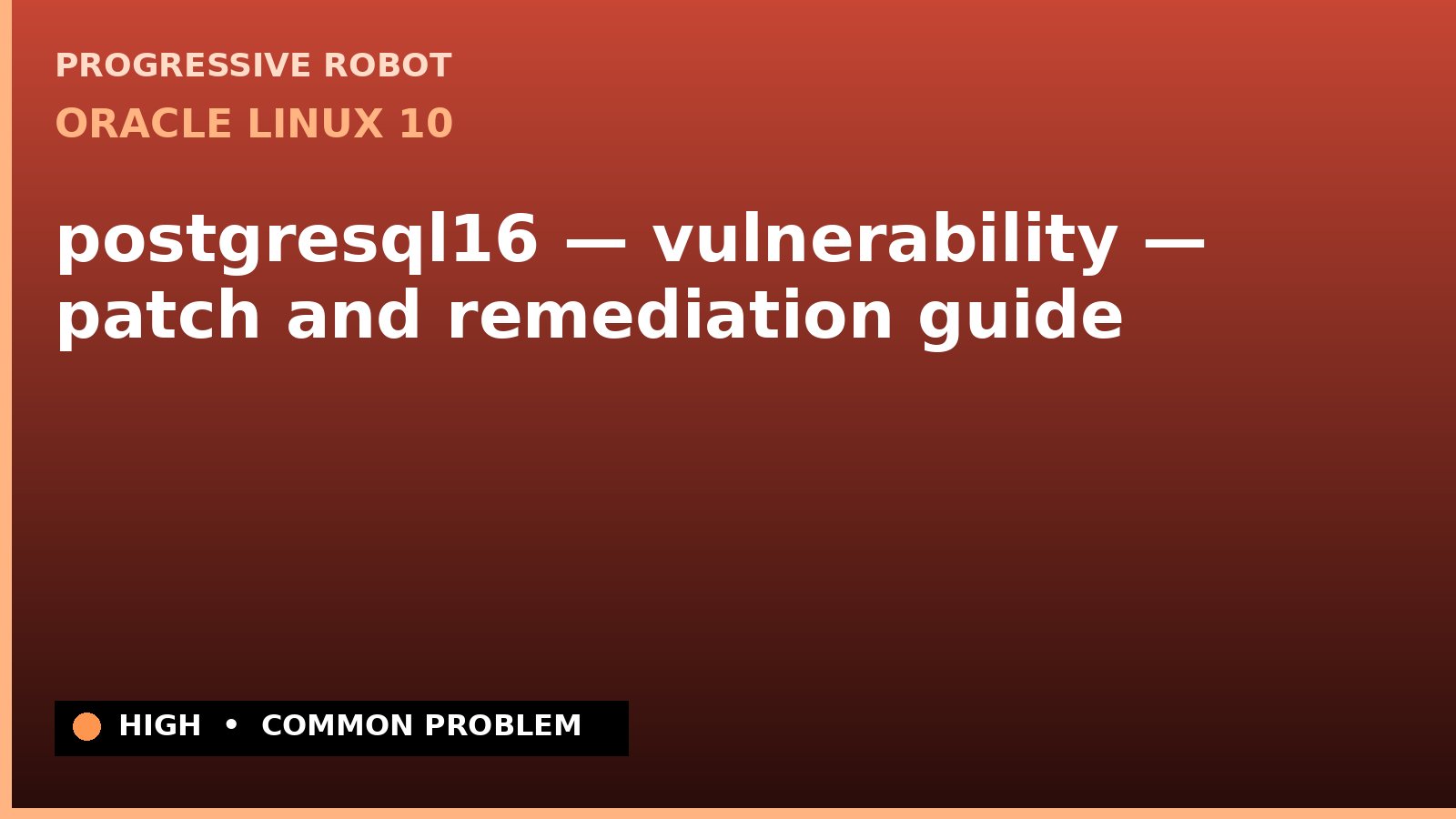 Oracle Linux 10 — postgresql16 — vulnerability — patch and remediation guide (ELSA-2025-14826)