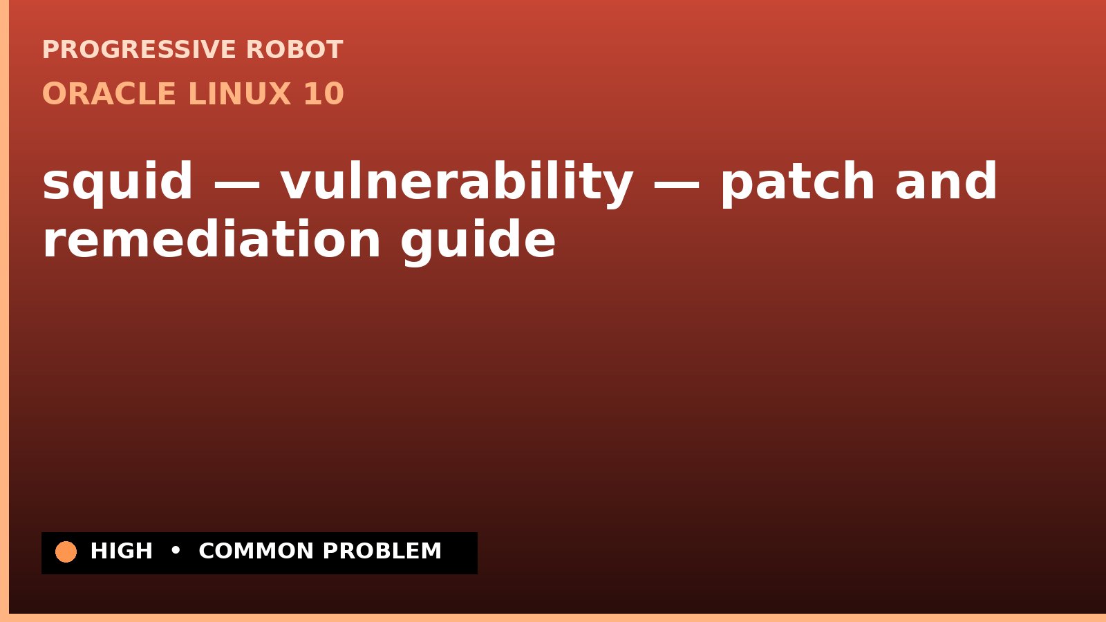 Oracle Linux 10 — squid — vulnerability — patch and remediation guide (ELSA-2026-8119)