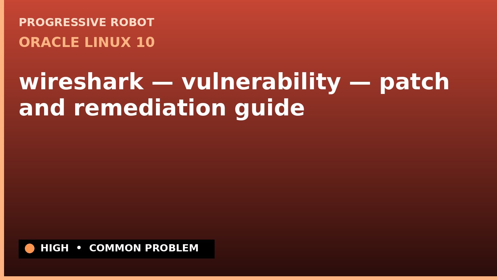 Oracle Linux 10 — wireshark — vulnerability — patch and remediation guide (ELSA-2025-23083)