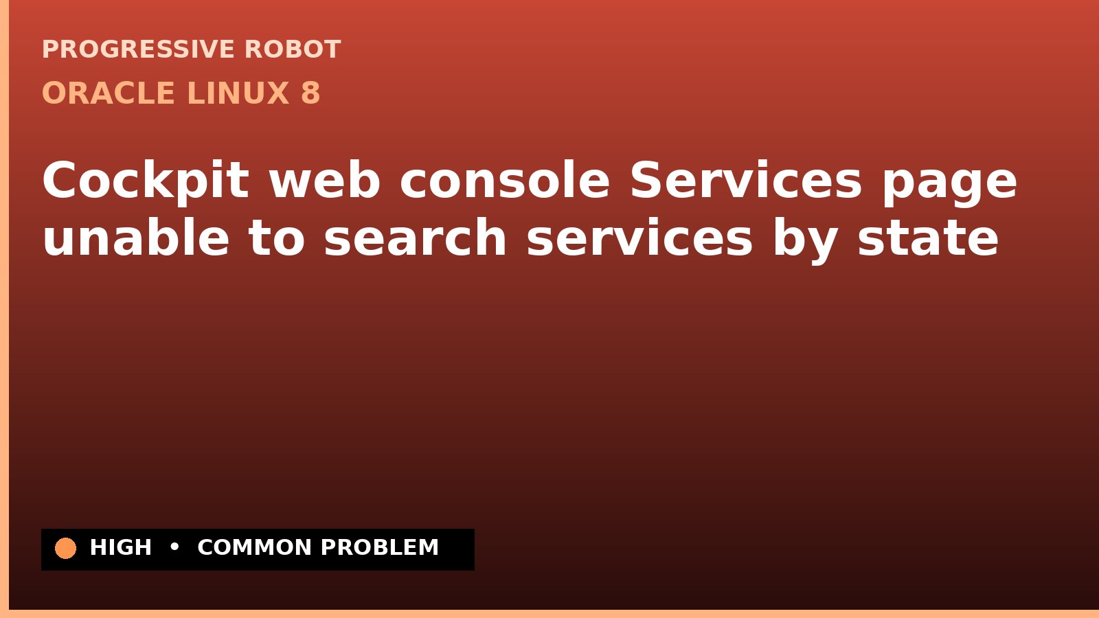 Oracle Linux 8 — Cockpit web console Services page unable to search services by state — diagnosis and fix on Oracle Linux 8