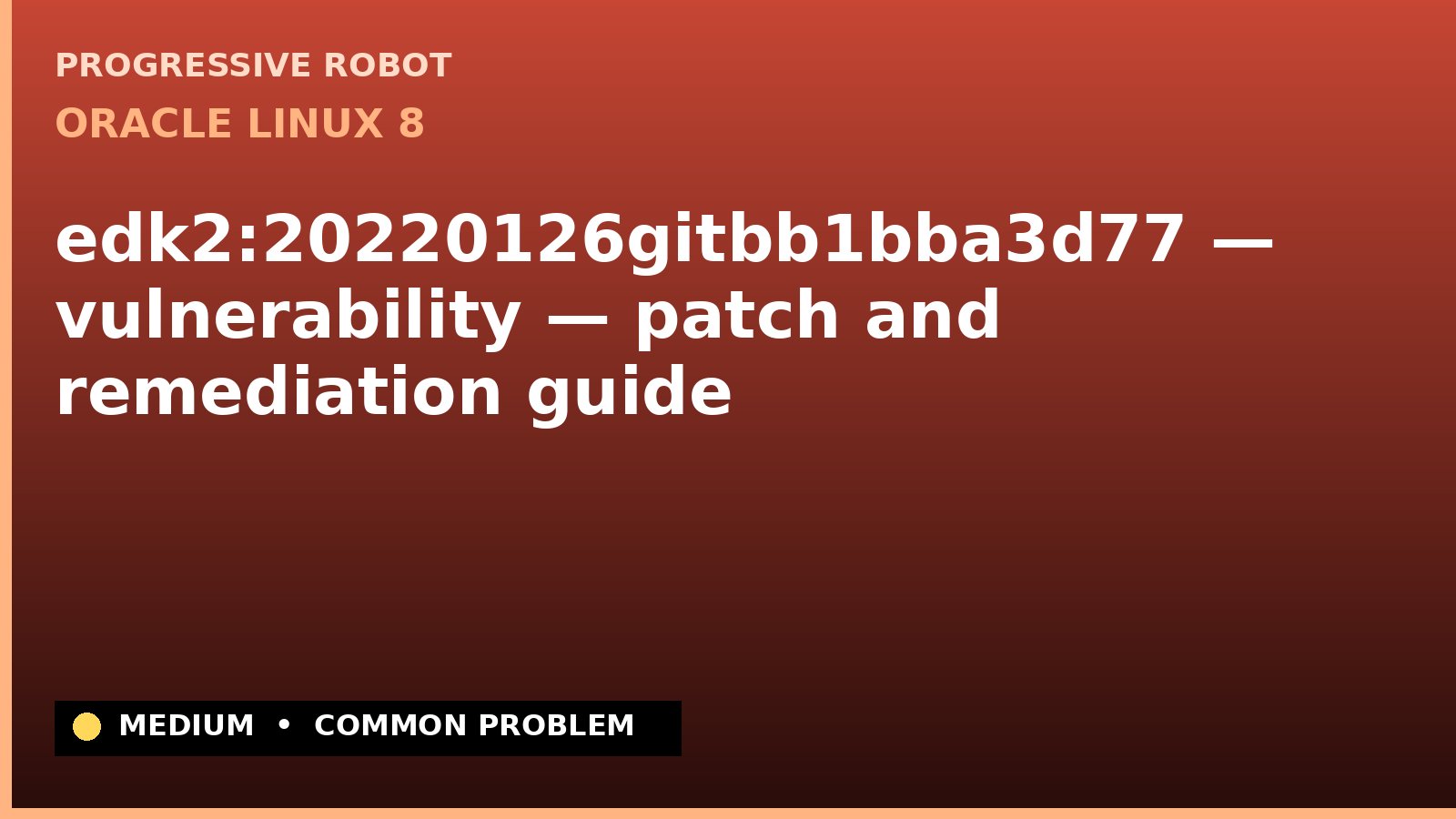 Oracle Linux 8 — edk2:20220126gitbb1bba3d77 — vulnerability — patch and remediation guide (ELSA-2024-11185)