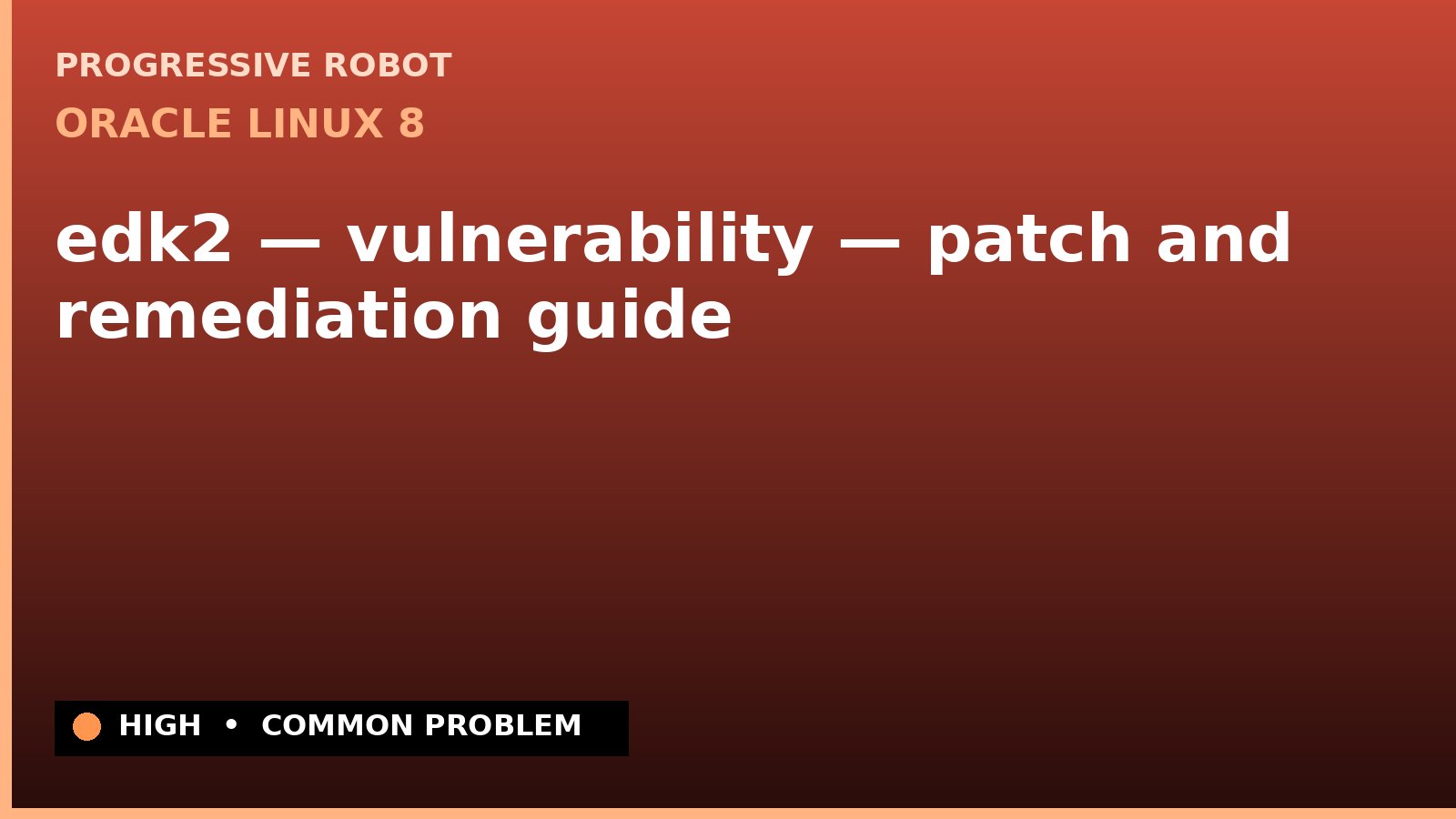 Oracle Linux 8 — edk2 — vulnerability — patch and remediation guide — diagnosis and fix on Oracle Linux 8