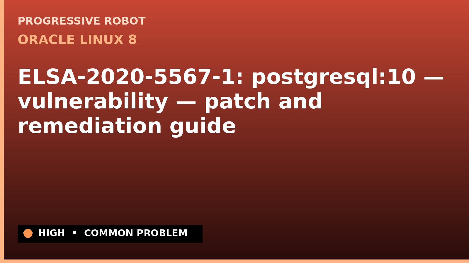 Oracle Linux 8 — ELSA-2020-5567-1: postgresql:10 — vulnerability — patch and remediation guide — diagnosis and fix on Oracle Linux 8