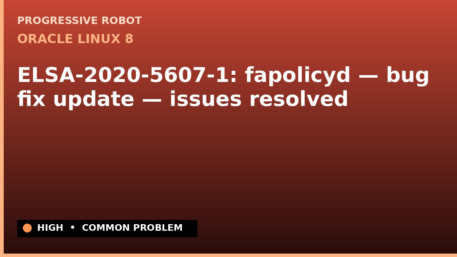 Oracle Linux 8 — ELSA-2020-5607-1: fapolicyd — bug fix update — issues resolved — diagnosis and fix on Oracle Linux 8