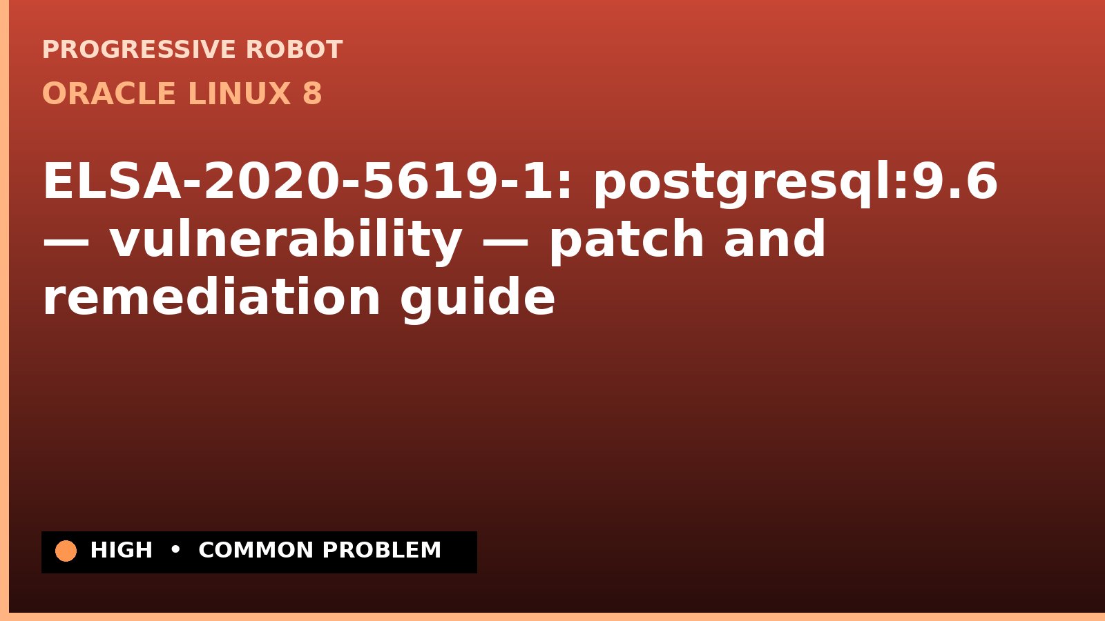 Oracle Linux 8 — ELSA-2020-5619-1: postgresql:9.6 — vulnerability — patch and remediation guide