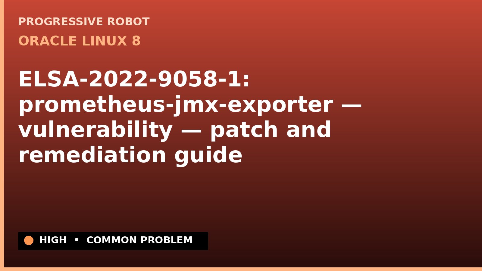 Oracle Linux 8 — ELSA-2022-9058-1: prometheus-jmx-exporter — vulnerability — patch and remediation guide