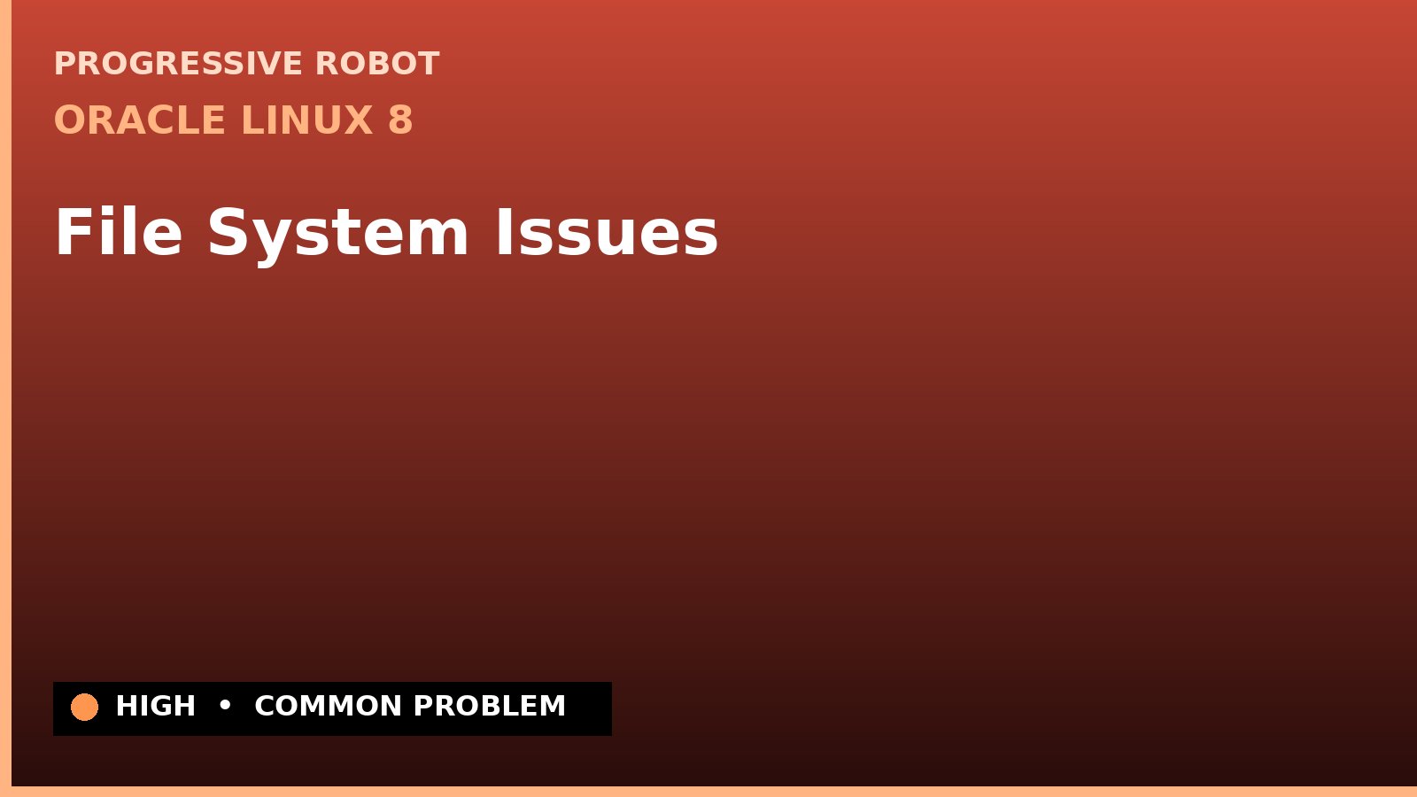 Oracle Linux 8 — File System Issues — diagnosis and fix on Oracle Linux 8