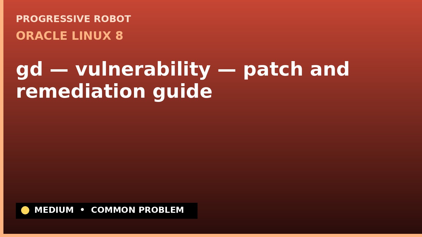 Oracle Linux 8 — gd — vulnerability — patch and remediation guide — diagnosis and fix on Oracle Linux 8