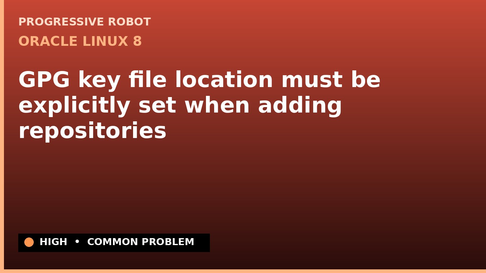 Oracle Linux 8 — GPG key file location must be explicitly set when adding repositories — diagnosis and fix on Oracle Linux 8