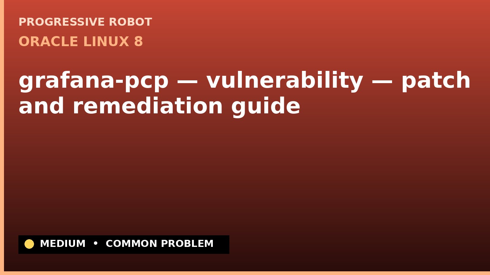 Oracle Linux 8 — grafana-pcp — vulnerability — patch and remediation guide (ELSA-2025-8918)