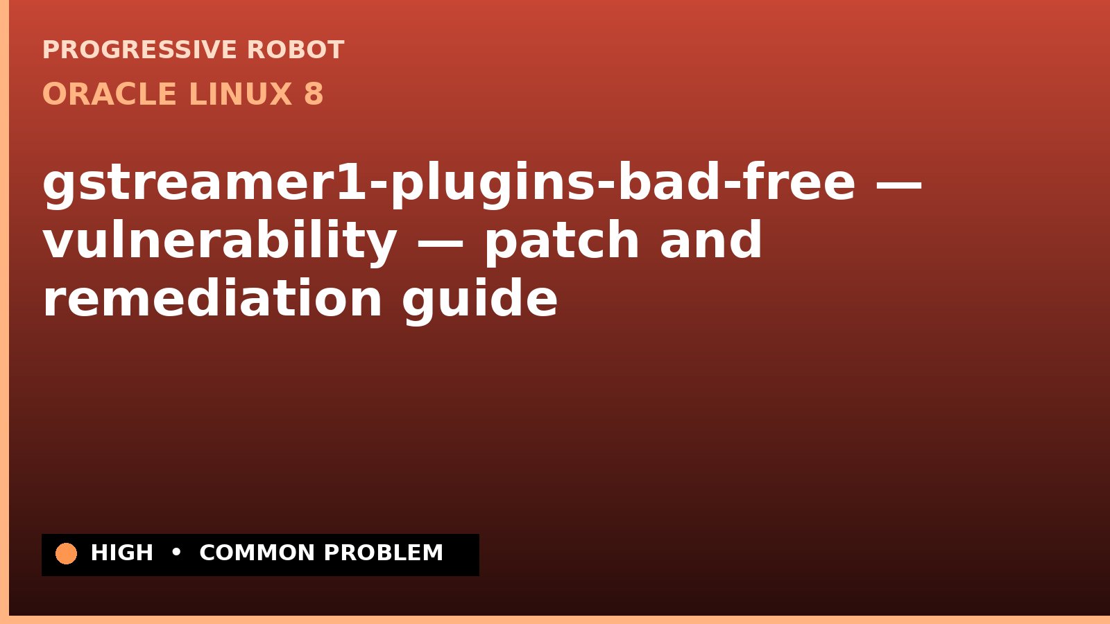Oracle Linux 8 — gstreamer1-plugins-bad-free — vulnerability — patch and remediation guide (ELSA-2025-8201)