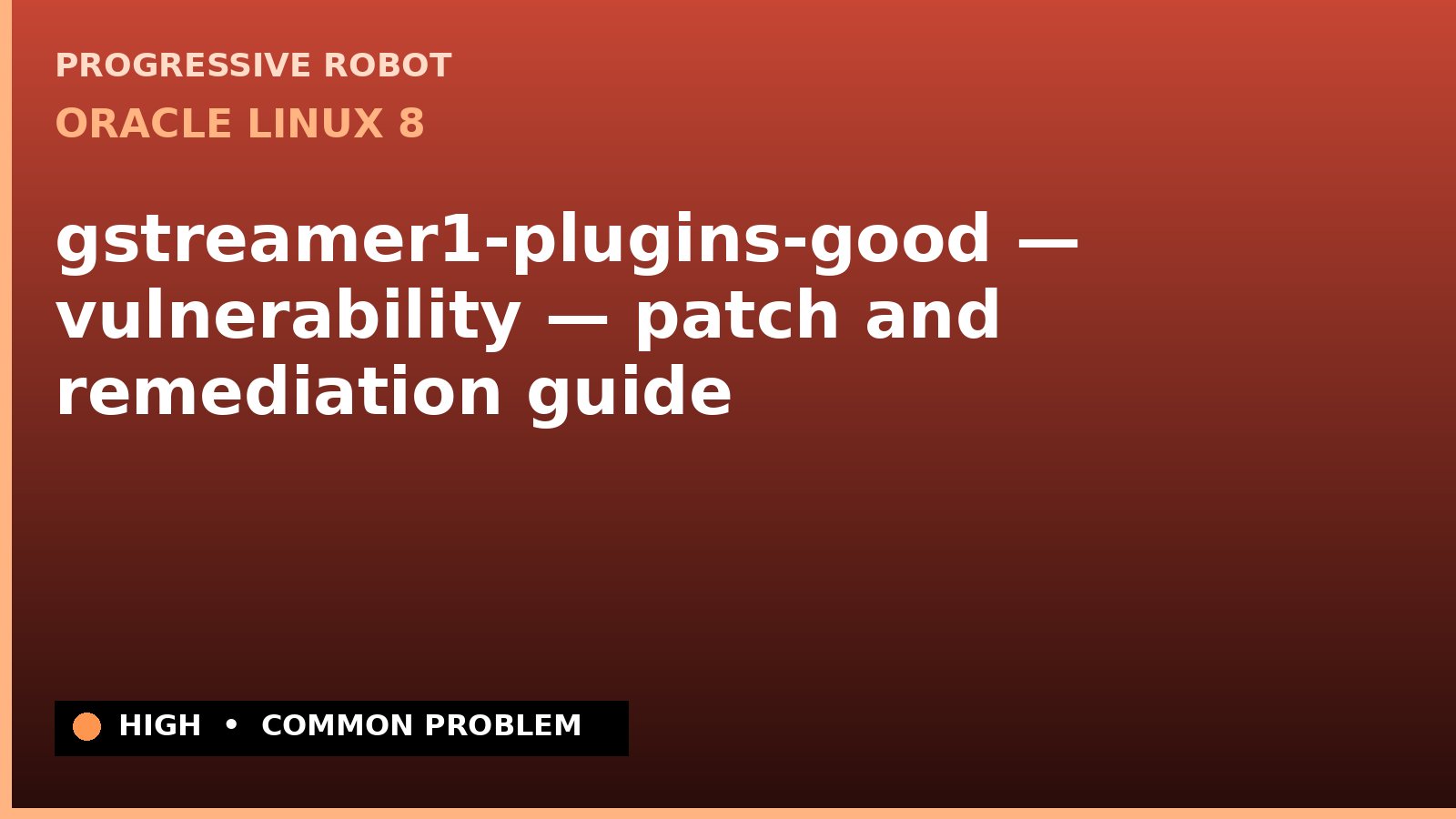 Oracle Linux 8 — gstreamer1-plugins-good — vulnerability — patch and remediation guide (ELSA-2024-11299)
