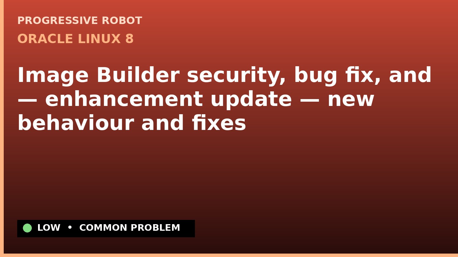 Oracle Linux 8 — Image Builder security, bug fix, and — enhancement update — new behaviour and fixes (ELSA-2022-7548)