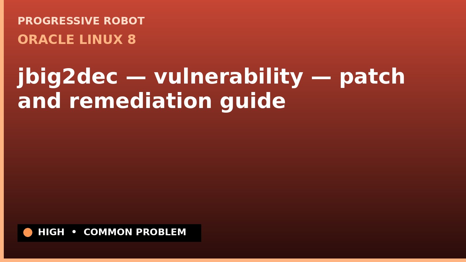 Oracle Linux 8 — jbig2dec — vulnerability — patch and remediation guide — diagnosis and fix on Oracle Linux 8