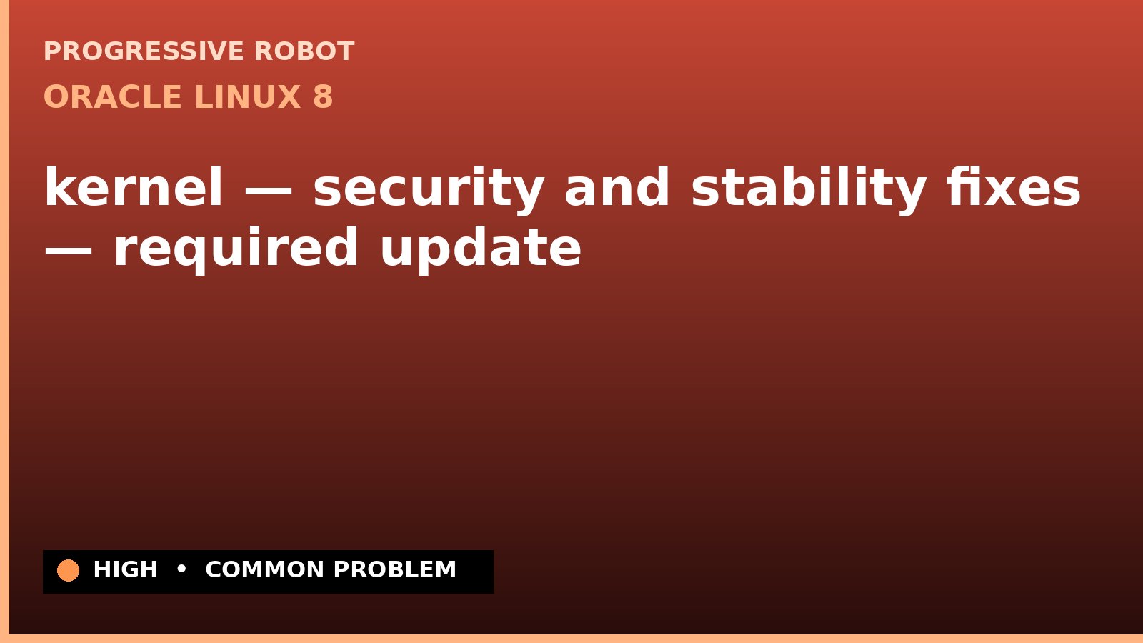 Oracle Linux 8 — kernel — security and stability fixes — required update — diagnosis and fix on Oracle Linux 8