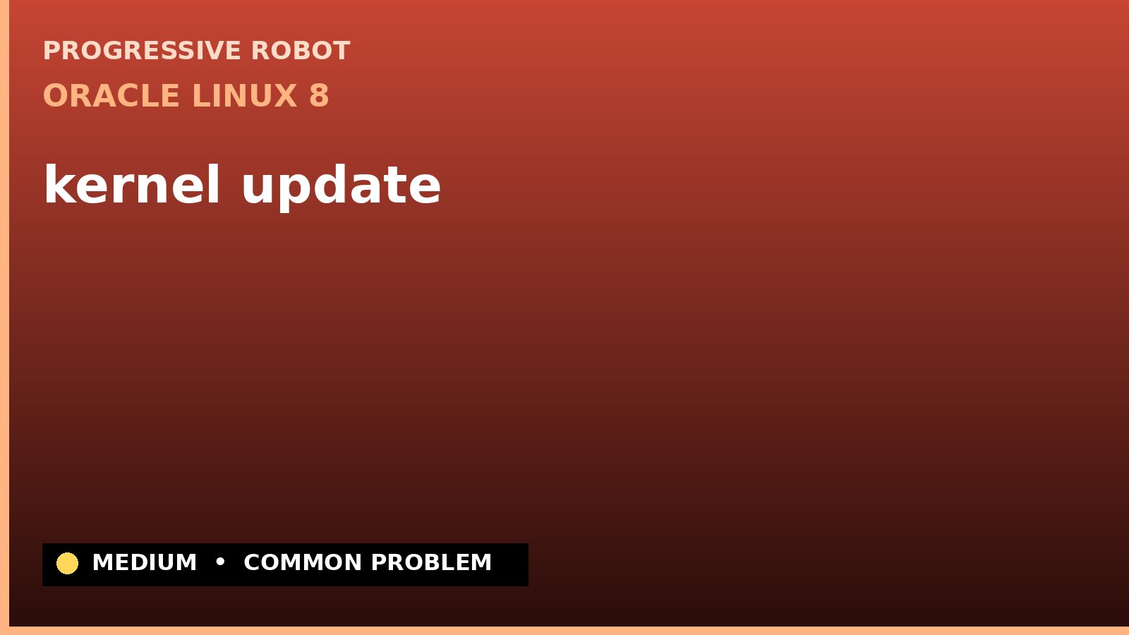 Oracle Linux 8 — kernel update — diagnosis and fix on Oracle Linux 8