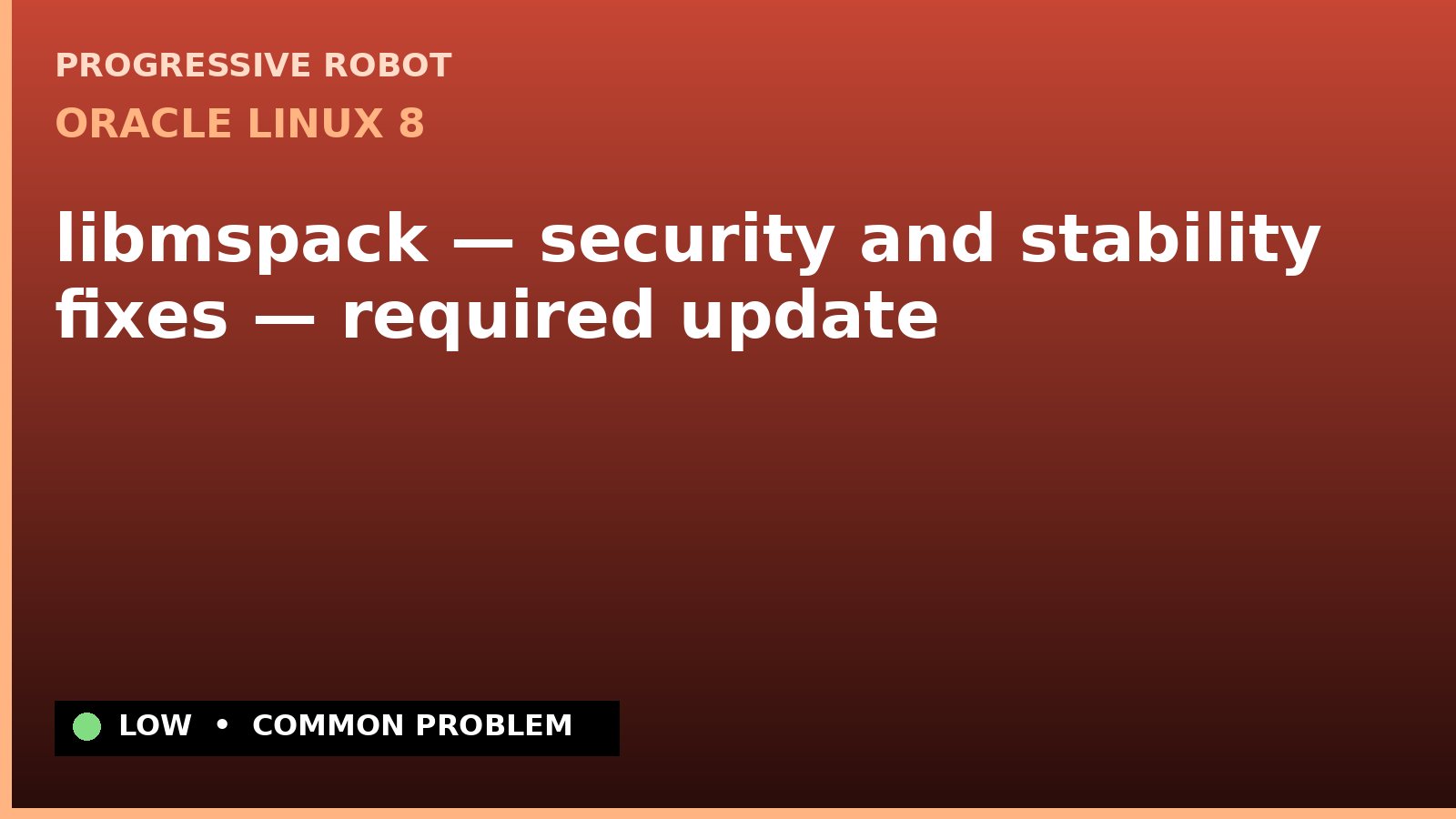 Oracle Linux 8 — libmspack — security and stability fixes — required update — diagnosis and fix on Oracle Linux 8