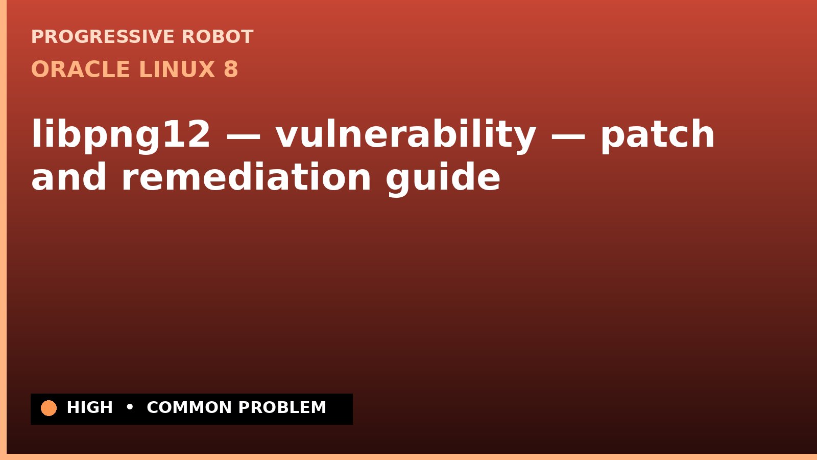 Oracle Linux 8 — libpng12 — vulnerability — patch and remediation guide — diagnosis and fix on Oracle Linux 8