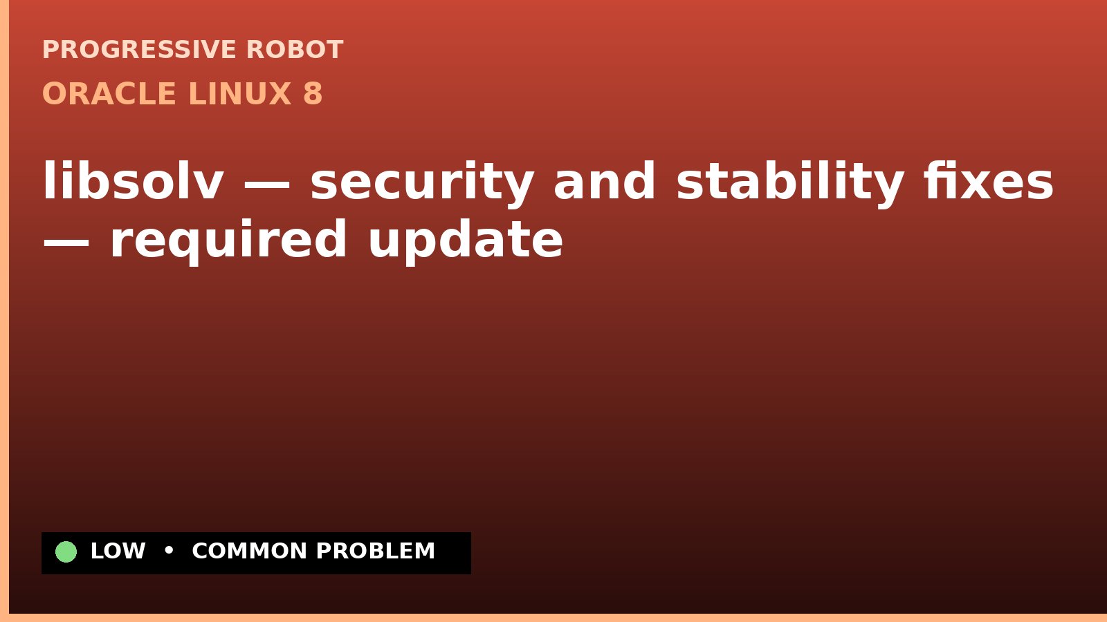 Oracle Linux 8 — libsolv — security and stability fixes — required update — diagnosis and fix on Oracle Linux 8