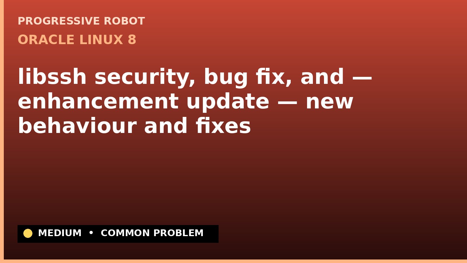 Oracle Linux 8 — libssh security, bug fix, and — enhancement update — new behaviour and fixes (ELSA-2020-4545)