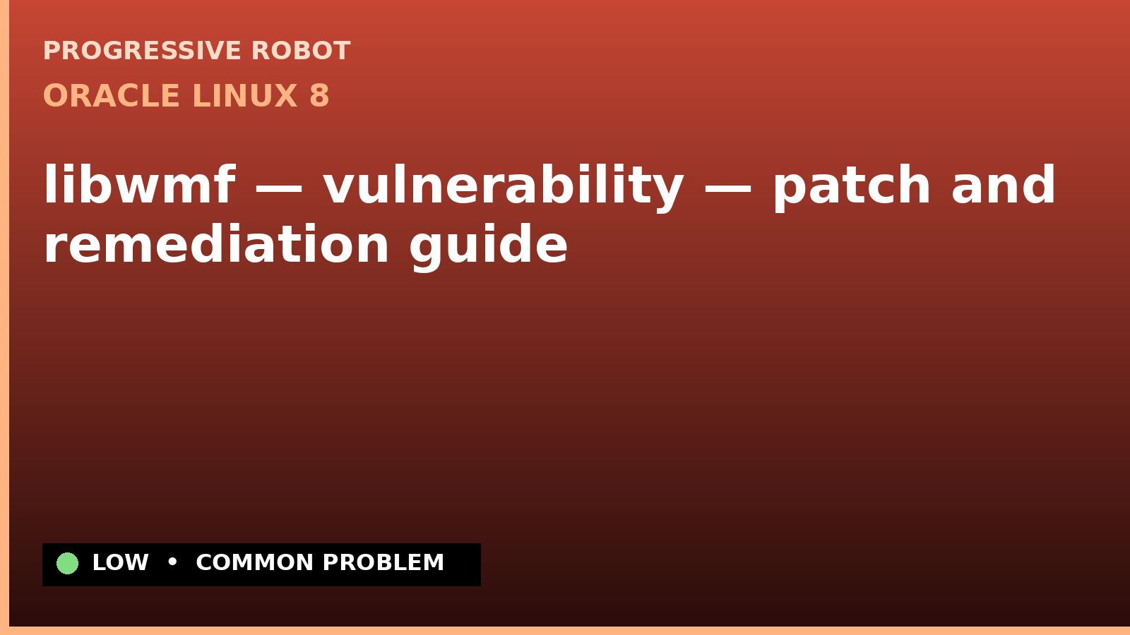 Oracle Linux 8 — libwmf — vulnerability — patch and remediation guide — diagnosis and fix on Oracle Linux 8
