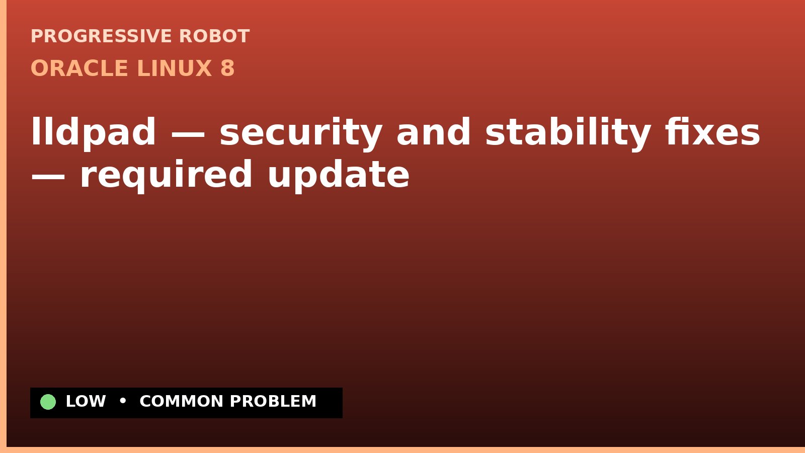 Oracle Linux 8 — lldpad — security and stability fixes — required update — diagnosis and fix on Oracle Linux 8