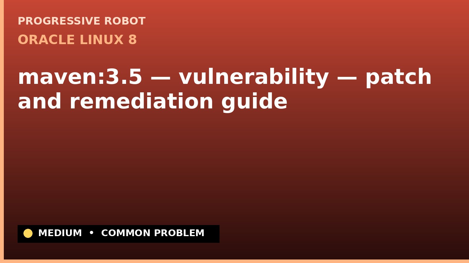 Oracle Linux 8 — maven:3.5 — vulnerability — patch and remediation guide (ELSA-2022-1861)
