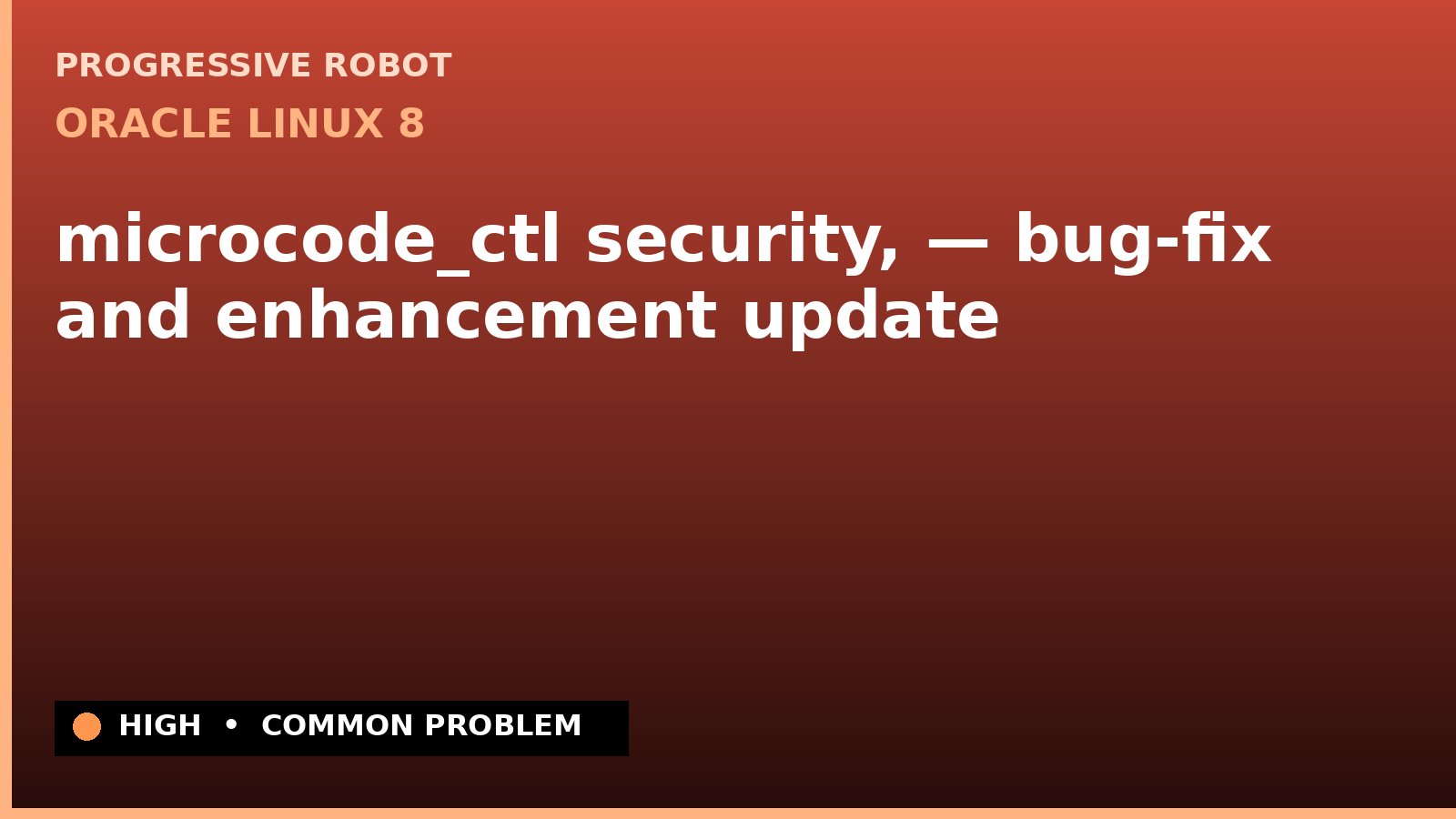Oracle Linux 8 — microcode_ctl security, — bug-fix and enhancement update — diagnosis and fix on Oracle Linux 8