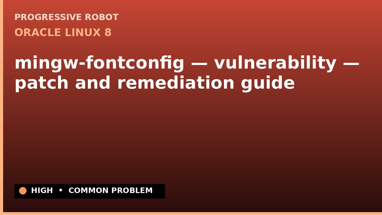 Oracle Linux 8 — mingw-fontconfig — vulnerability — patch and remediation guide — diagnosis and fix on Oracle Linux 8