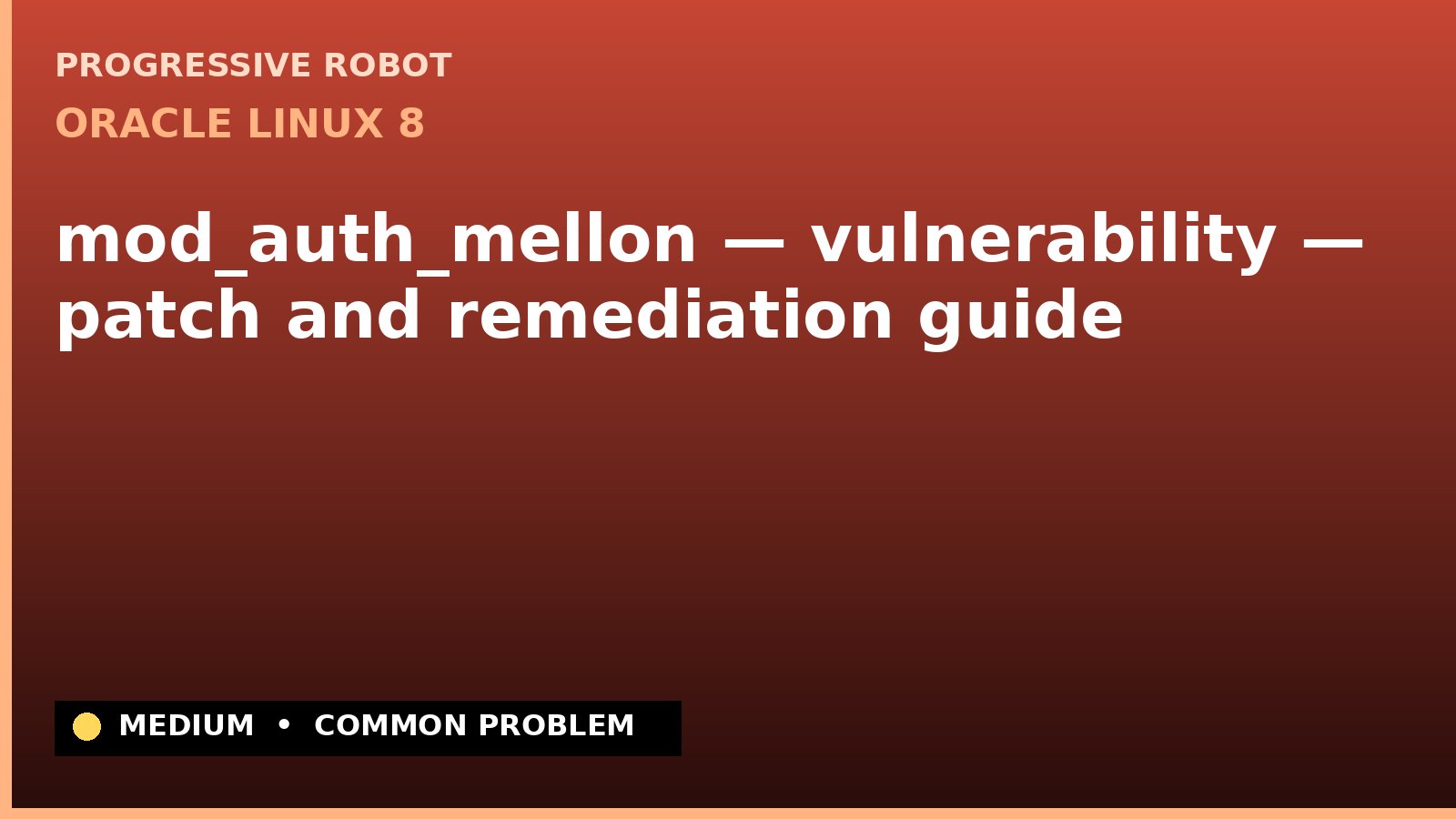 Oracle Linux 8 — mod_auth_mellon — vulnerability — patch and remediation guide — diagnosis and fix on Oracle Linux 8