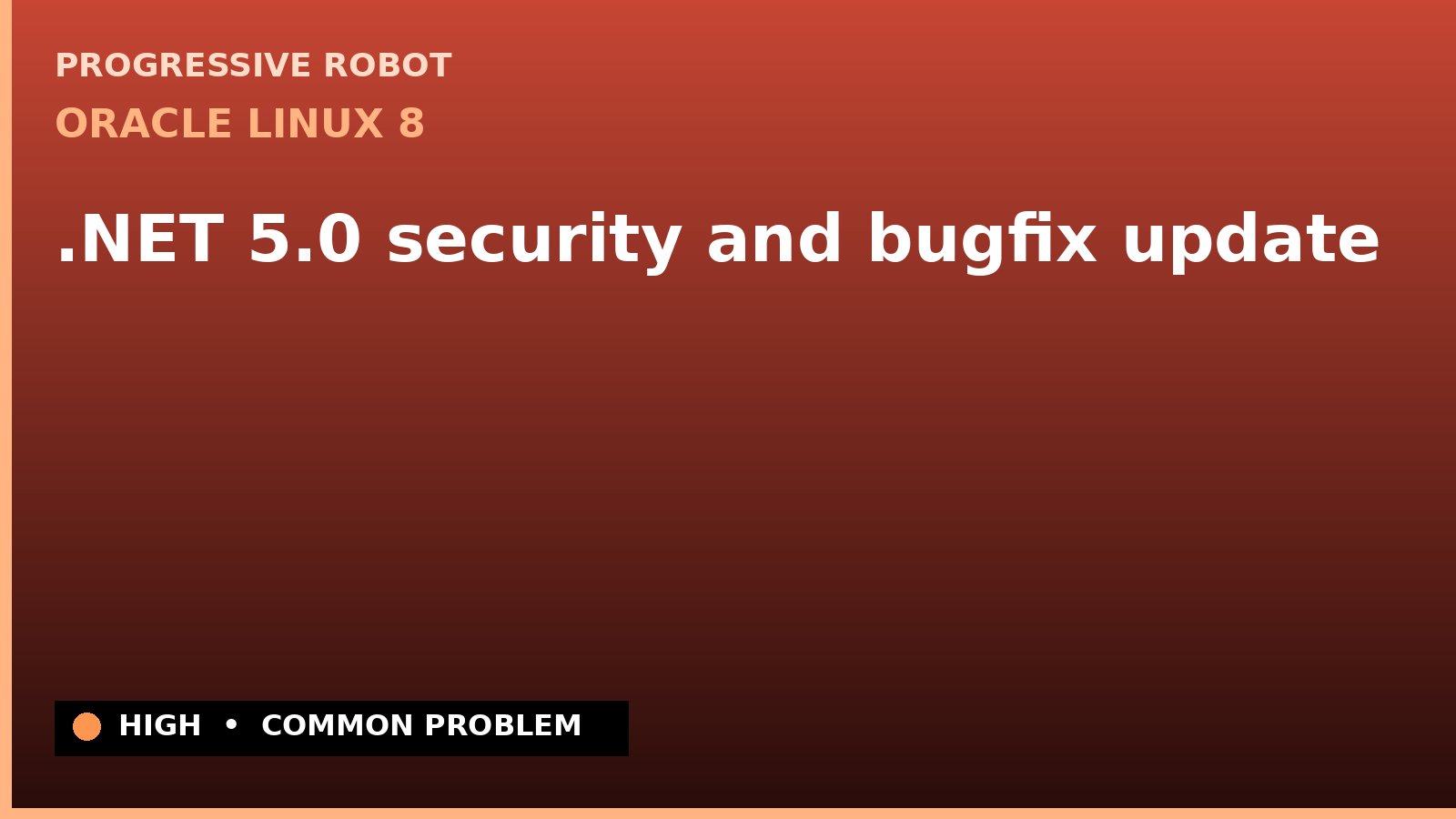 Oracle Linux 8 — .NET 5.0 security and bugfix update — diagnosis and fix on Oracle Linux 8