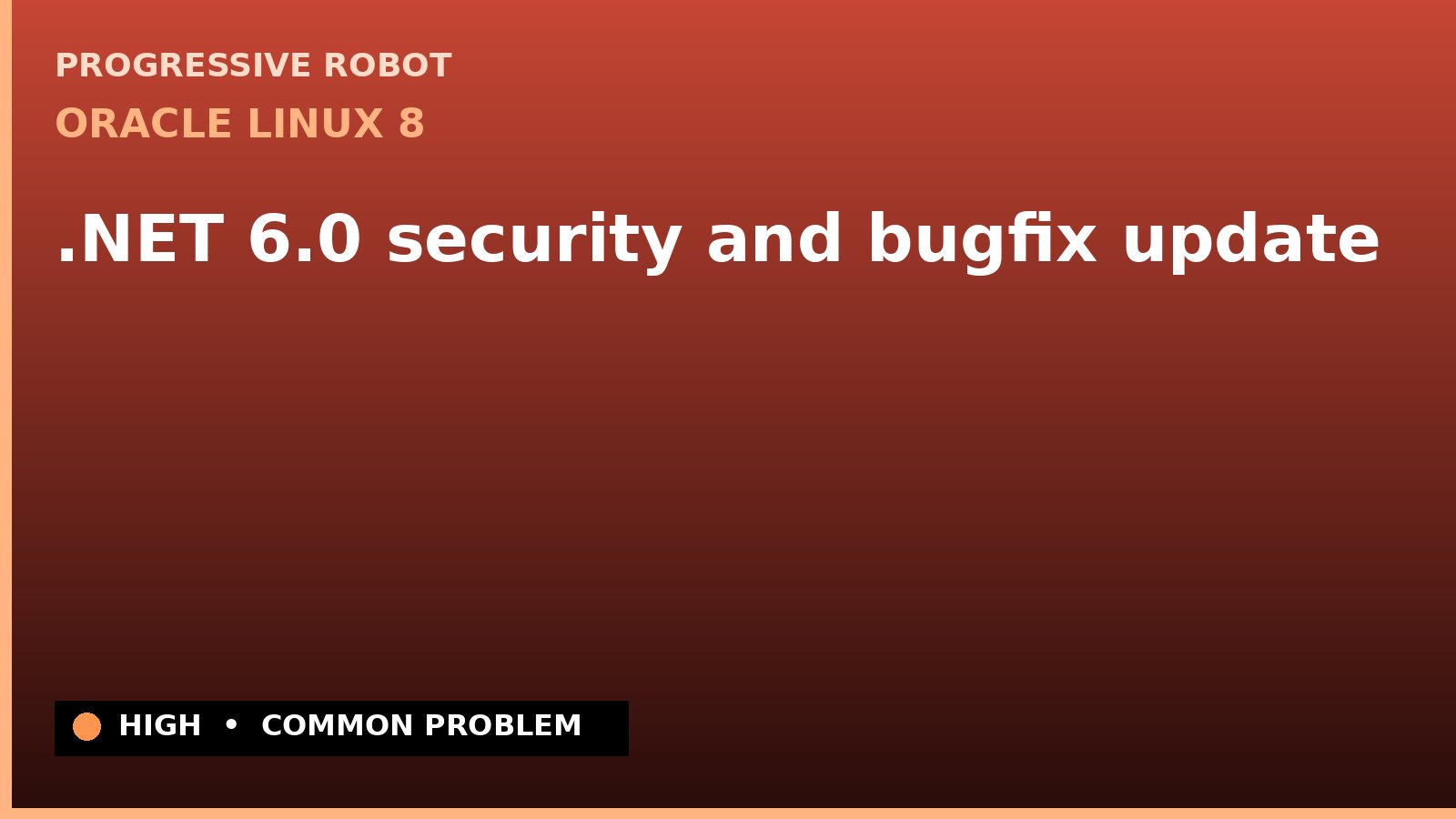 Oracle Linux 8 — .NET 6.0 security and bugfix update — diagnosis and fix on Oracle Linux 8
