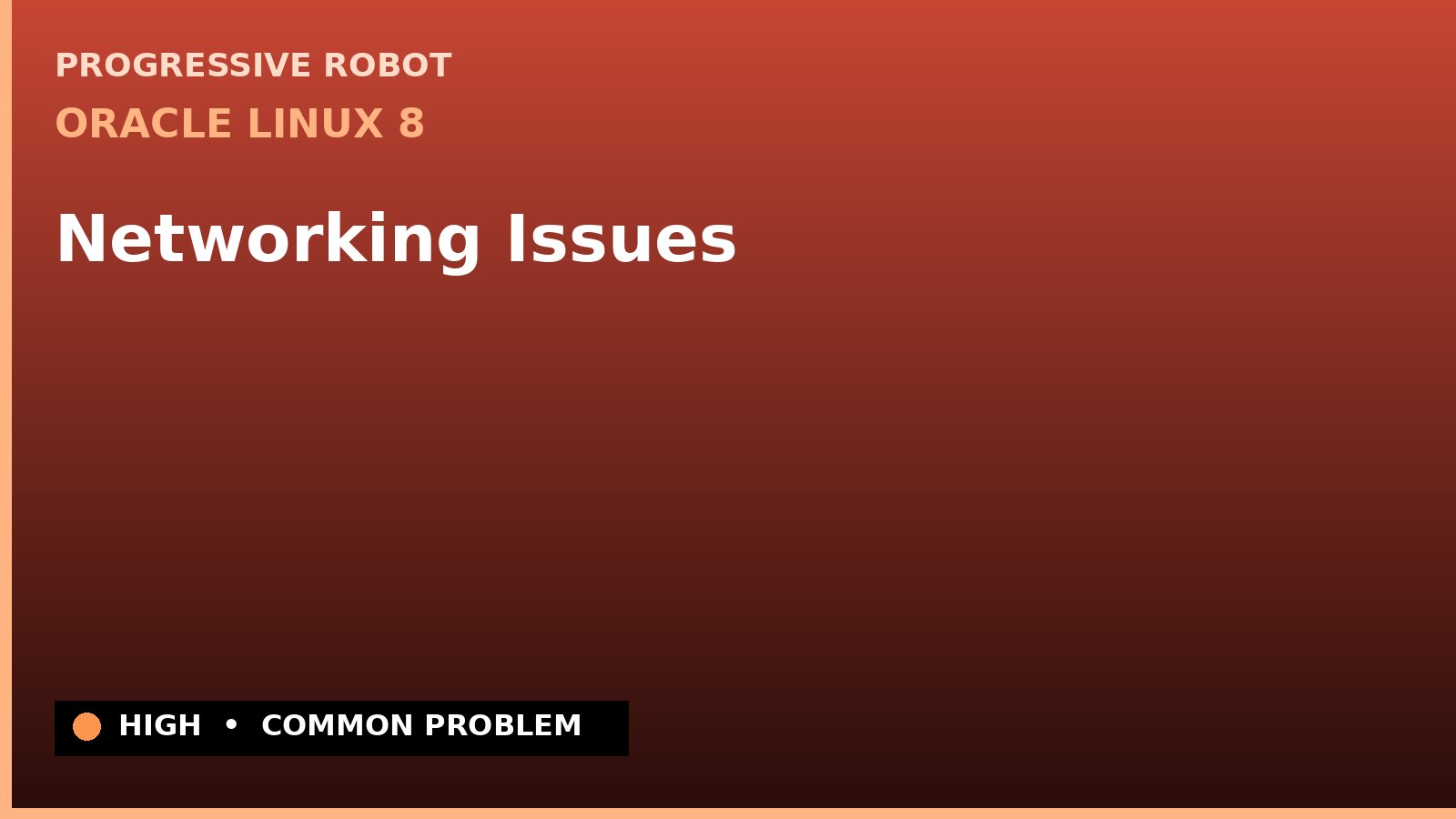 Oracle Linux 8 — Networking Issues — diagnosis and fix on Oracle Linux 8