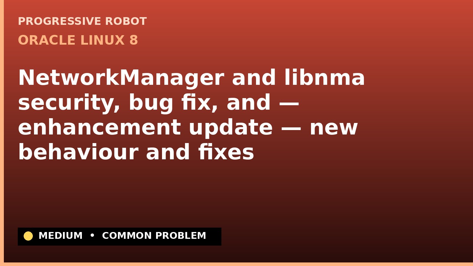 Oracle Linux 8 — NetworkManager and libnma security, bug fix, and — enhancement update — new behaviour and fixes (ELSA-2021-1574)