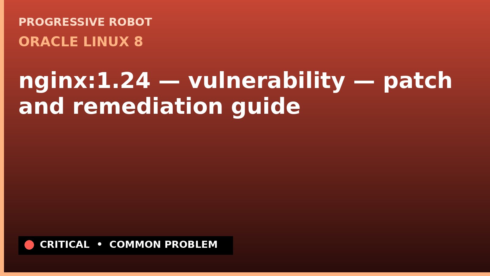 Oracle Linux 8 — nginx:1.24 — vulnerability — patch and remediation guide — diagnosis and fix on Oracle Linux 8
