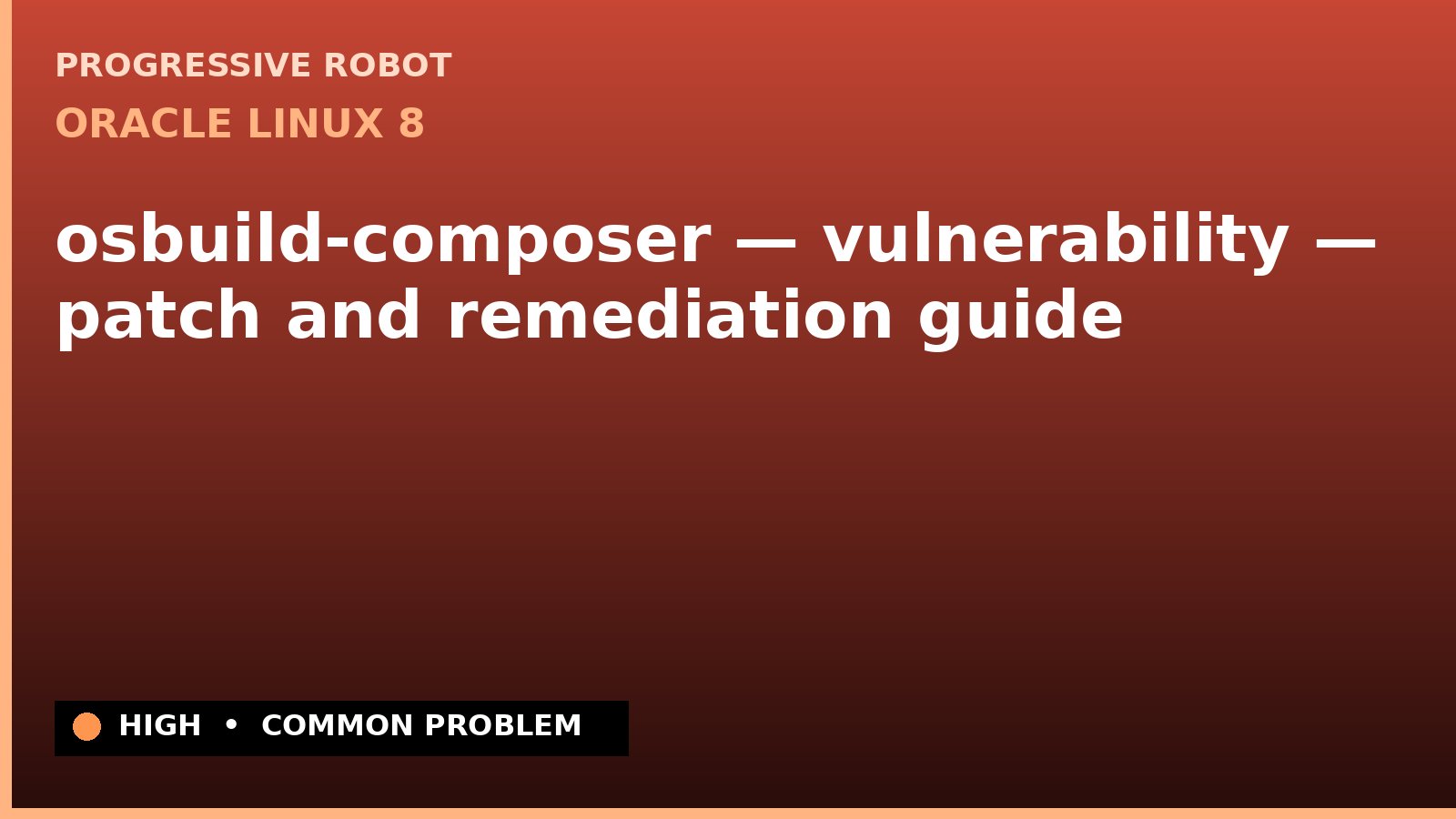 Oracle Linux 8 — osbuild-composer — vulnerability — patch and remediation guide (ELSA-2026-8456)
