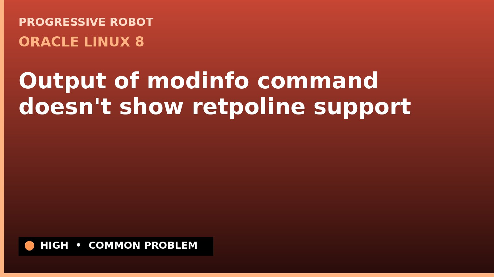Oracle Linux 8 — Output of modinfo command doesn't show retpoline support — diagnosis and fix on Oracle Linux 8