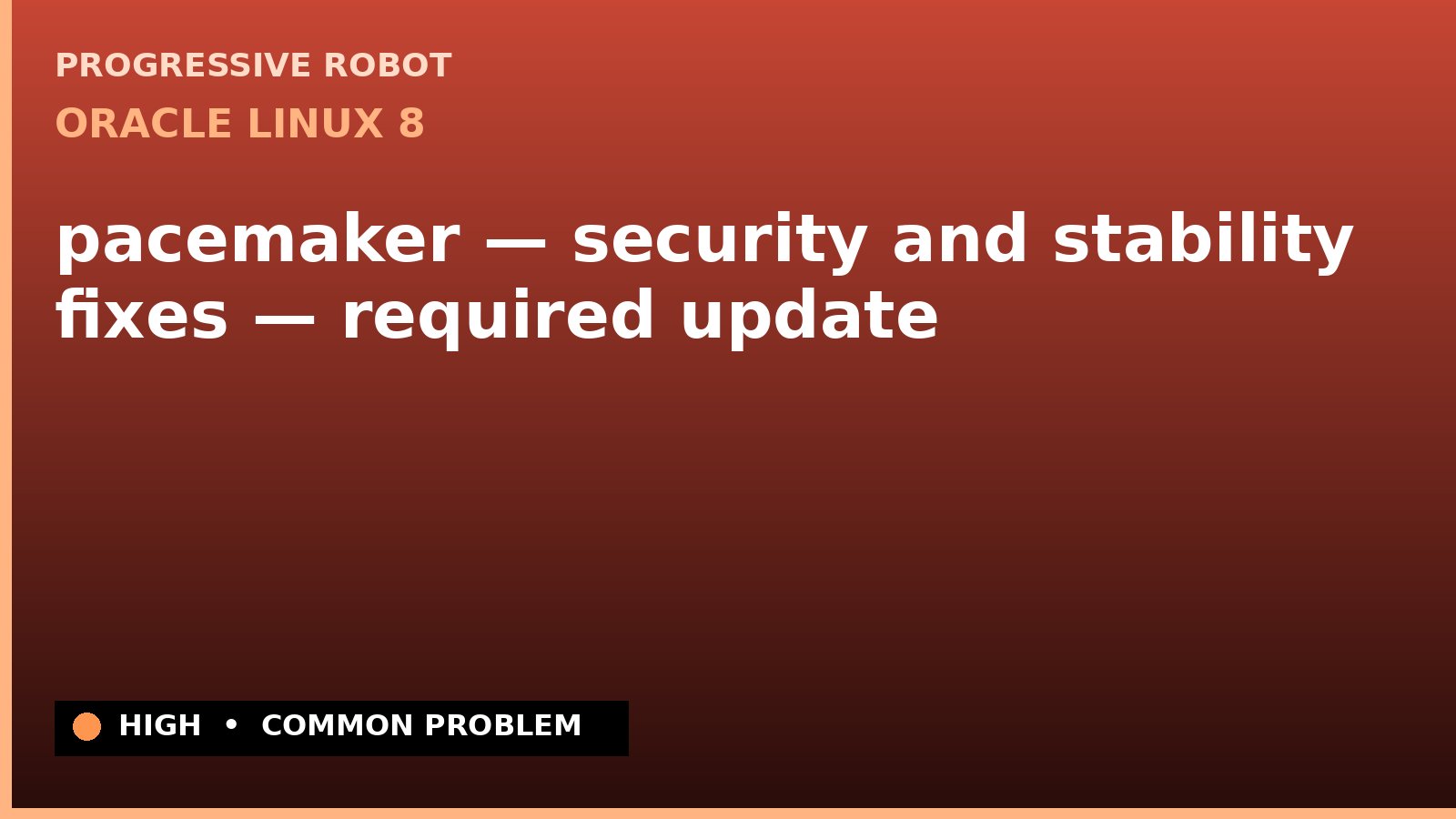Oracle Linux 8 — pacemaker — security and stability fixes — required update — diagnosis and fix on Oracle Linux 8