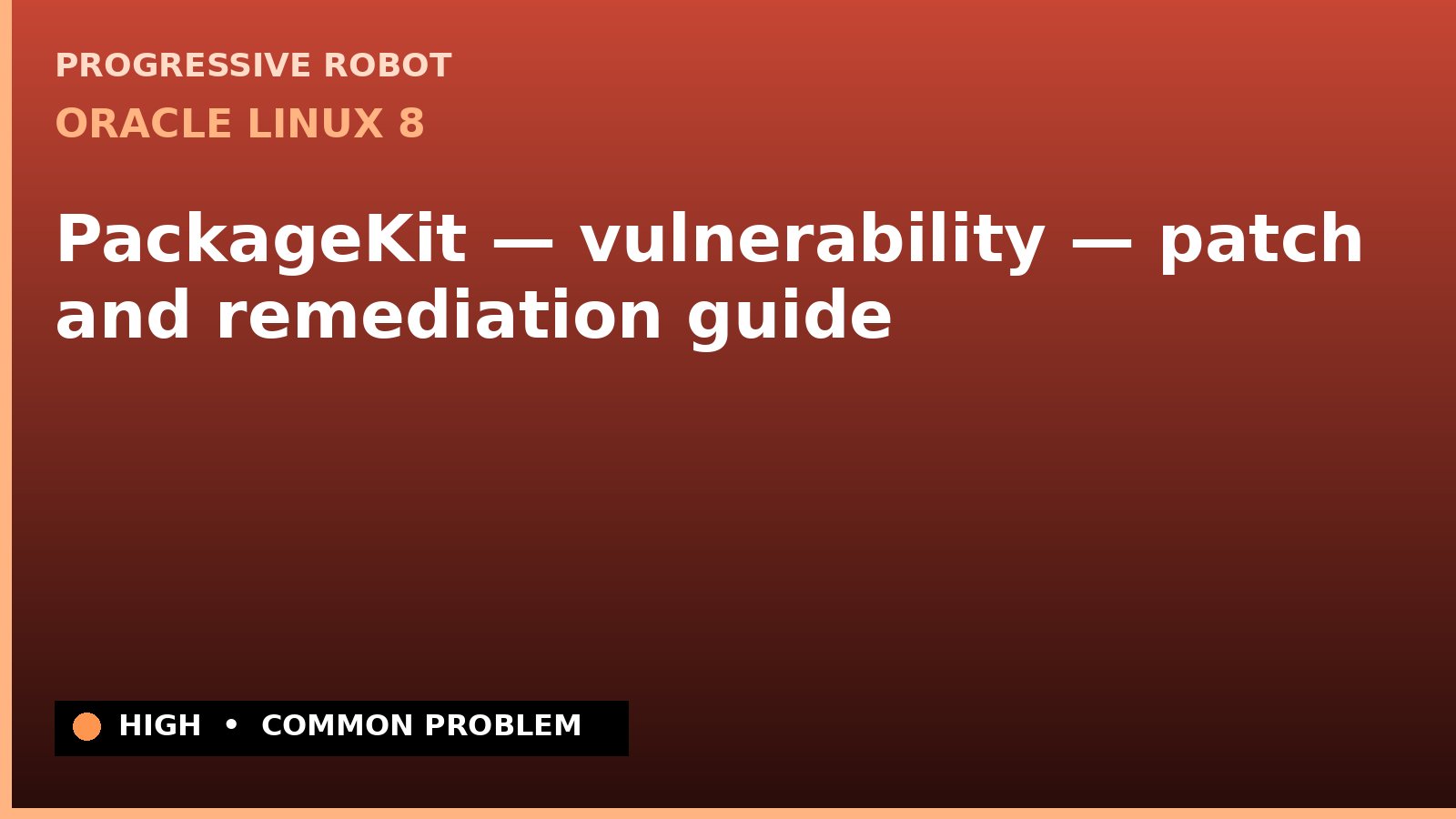 Oracle Linux 8 — PackageKit — vulnerability — patch and remediation guide — diagnosis and fix on Oracle Linux 8