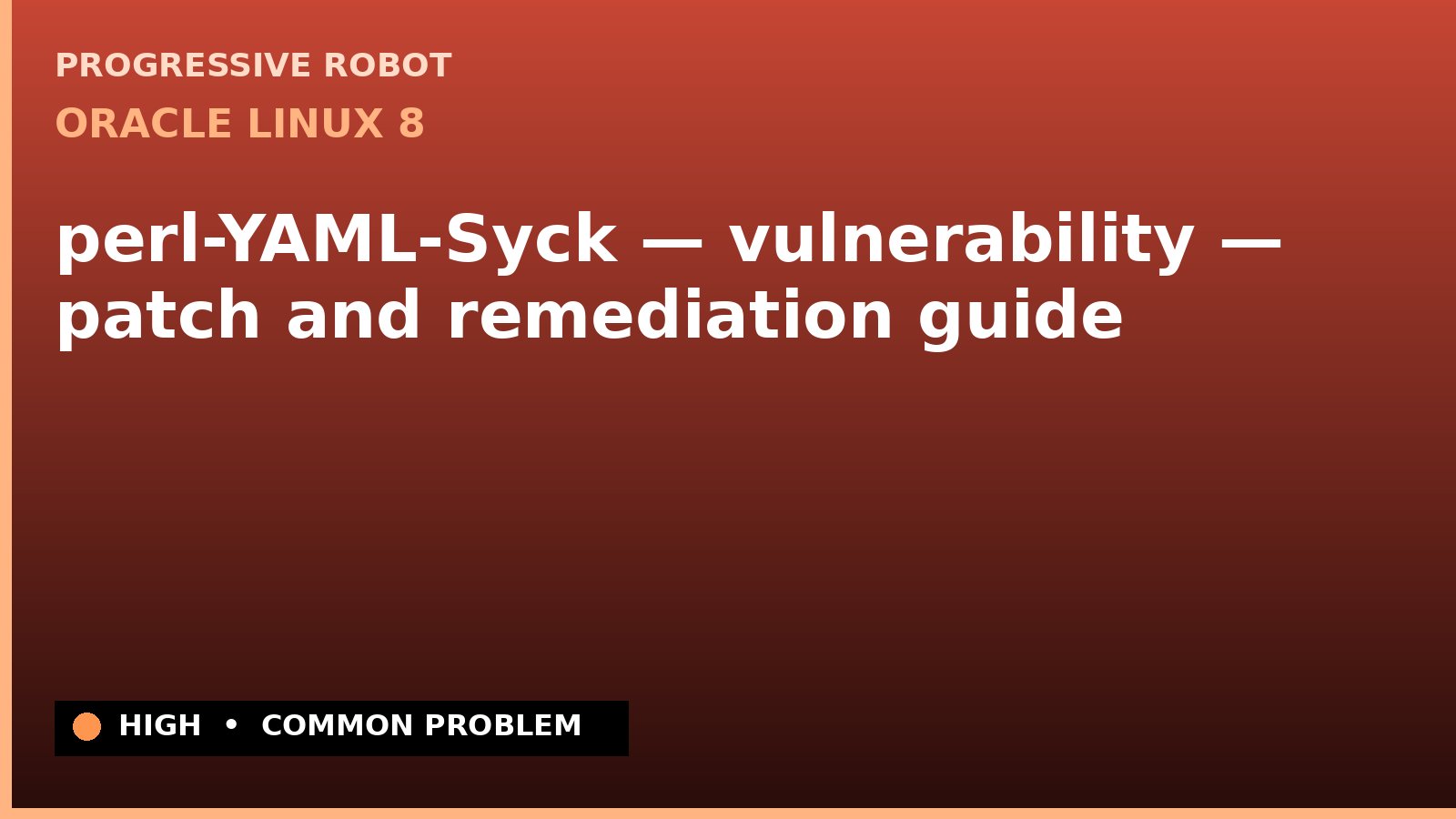 Oracle Linux 8 — perl-YAML-Syck — vulnerability — patch and remediation guide — diagnosis and fix on Oracle Linux 8