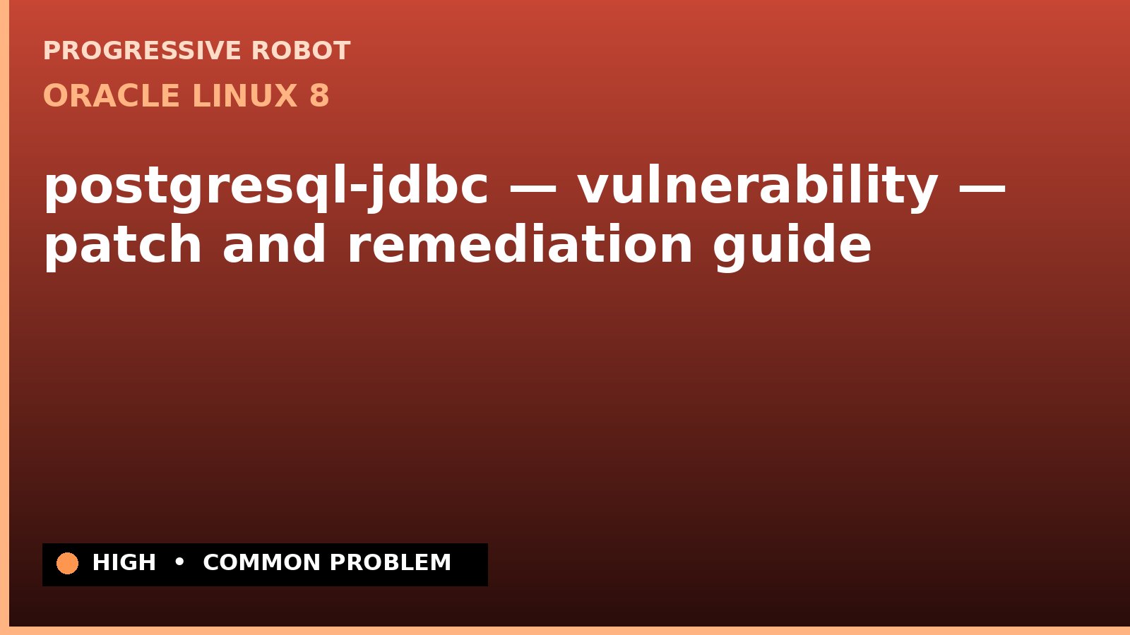 Oracle Linux 8 — postgresql-jdbc — vulnerability — patch and remediation guide — diagnosis and fix on Oracle Linux 8